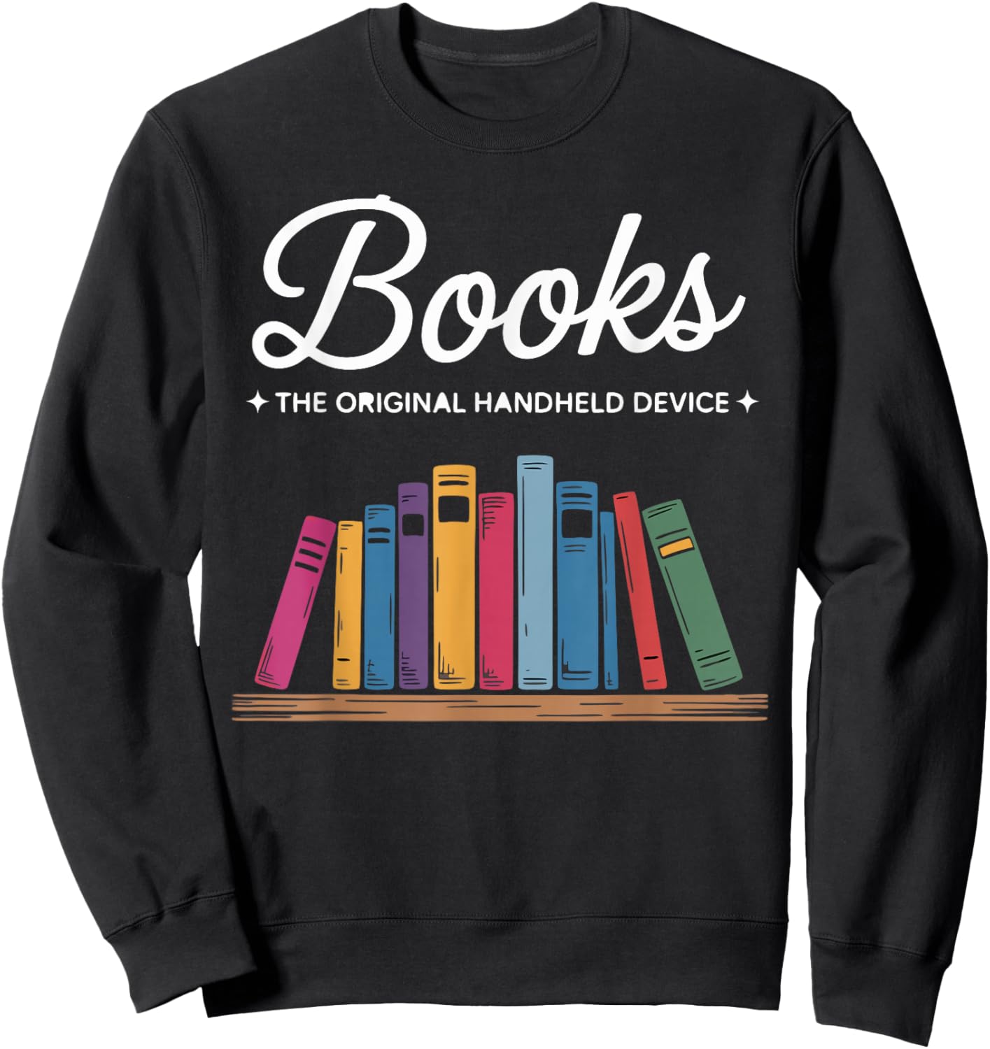 Books The Original Handheld Device Book Lovers Sweatshirt - Sweatshirt | Black