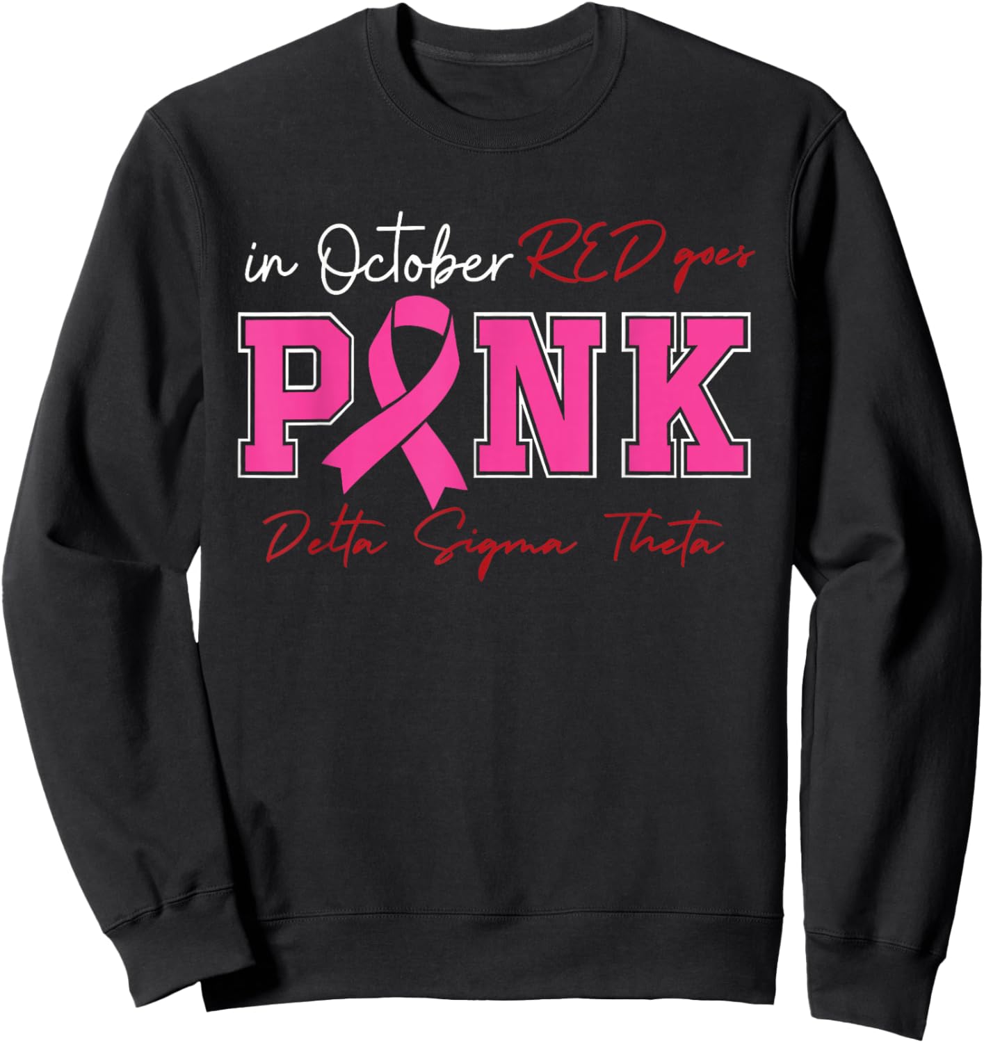 Deltas Wear Pink Breast Cancer Awareness Pink Ribbon Sweatshirt - Sweatshirt | Black