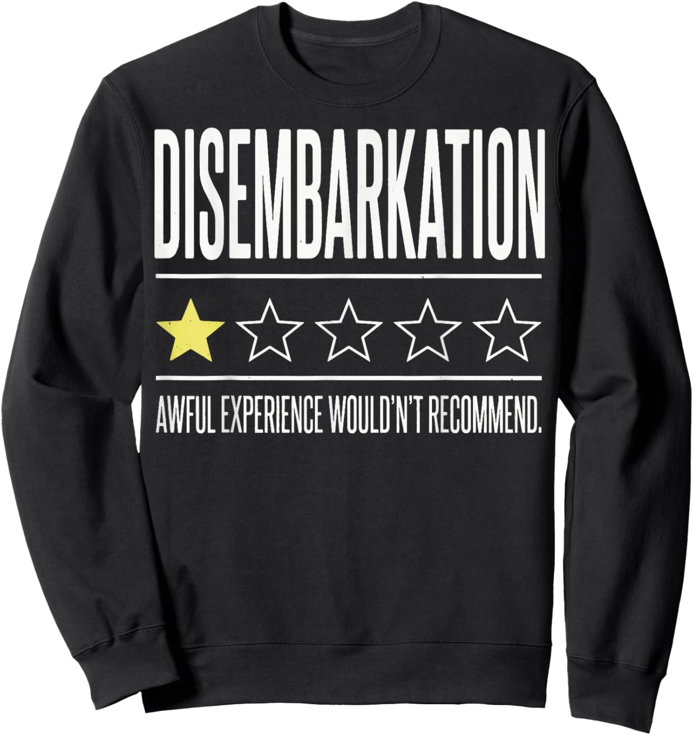 Disembarkation Awful Experience Wouldn't Recommend Sweatshirt - Sweatshirt | Black
