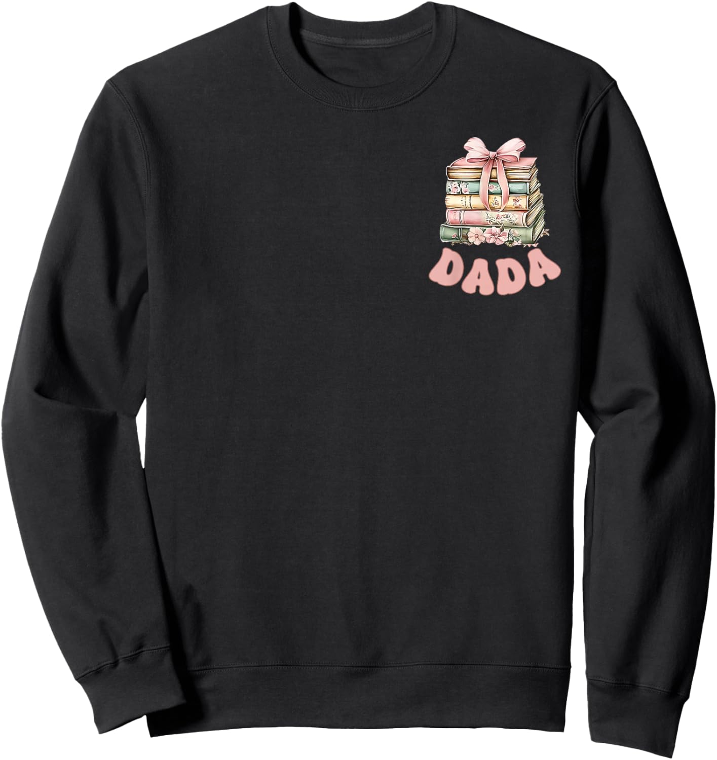 Dada Book First Chapter Birthday Family Matching Party Sweatshirt - Sweatshirt | Black