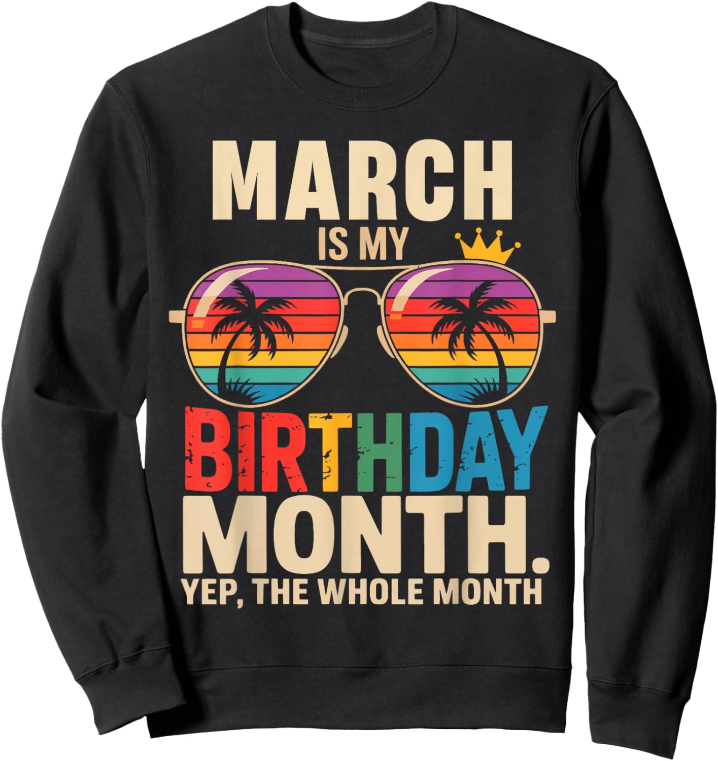 March is My Birthday March Birthday Sweatshirt - Sweatshirt | Black