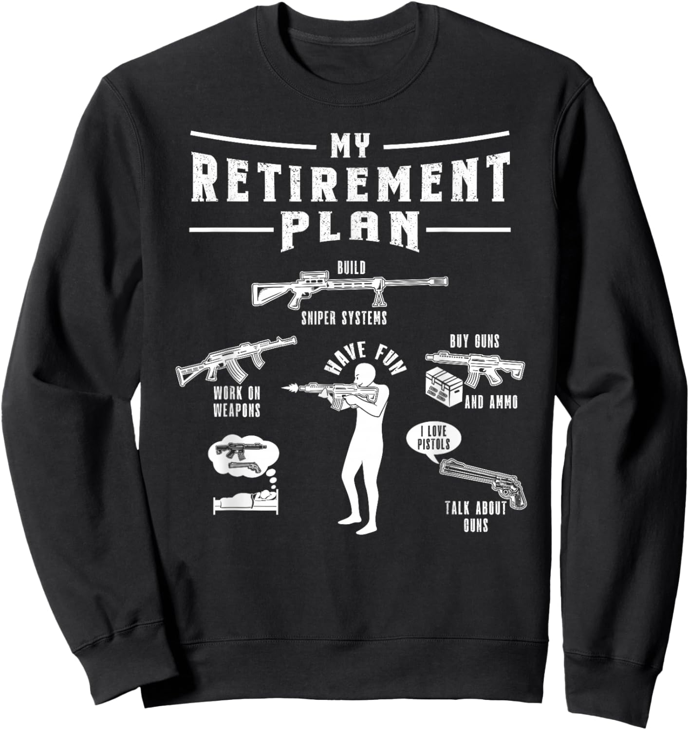 My Retirement Plan Gun Lover Ammo Funny Retired Gun Owner Sweatshirt - Sweatshirt | Black