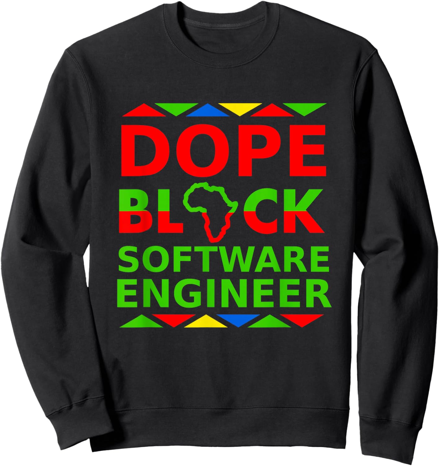 Dope Black Software Engineer Proud Black Professional Career Sweatshirt - Sweatshirt | Black