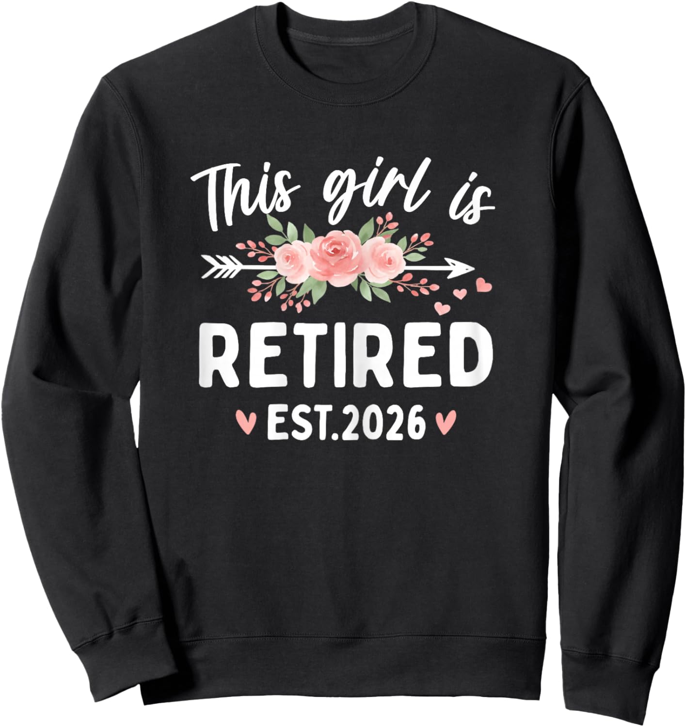 This Girl is Retired Est. 2026 Retirement Women Sweatshirt - Sweatshirt | Black