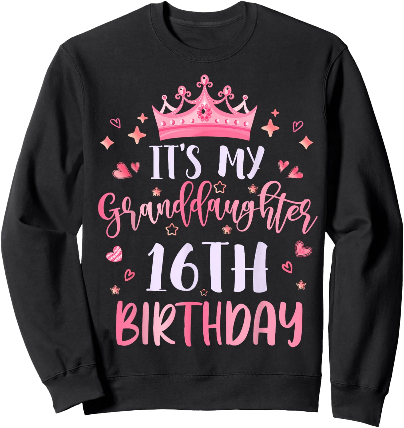 It's My Granddaughter's 16th Birthday Pink 16 Years Old Sweatshirt - Sweatshirt | Black
