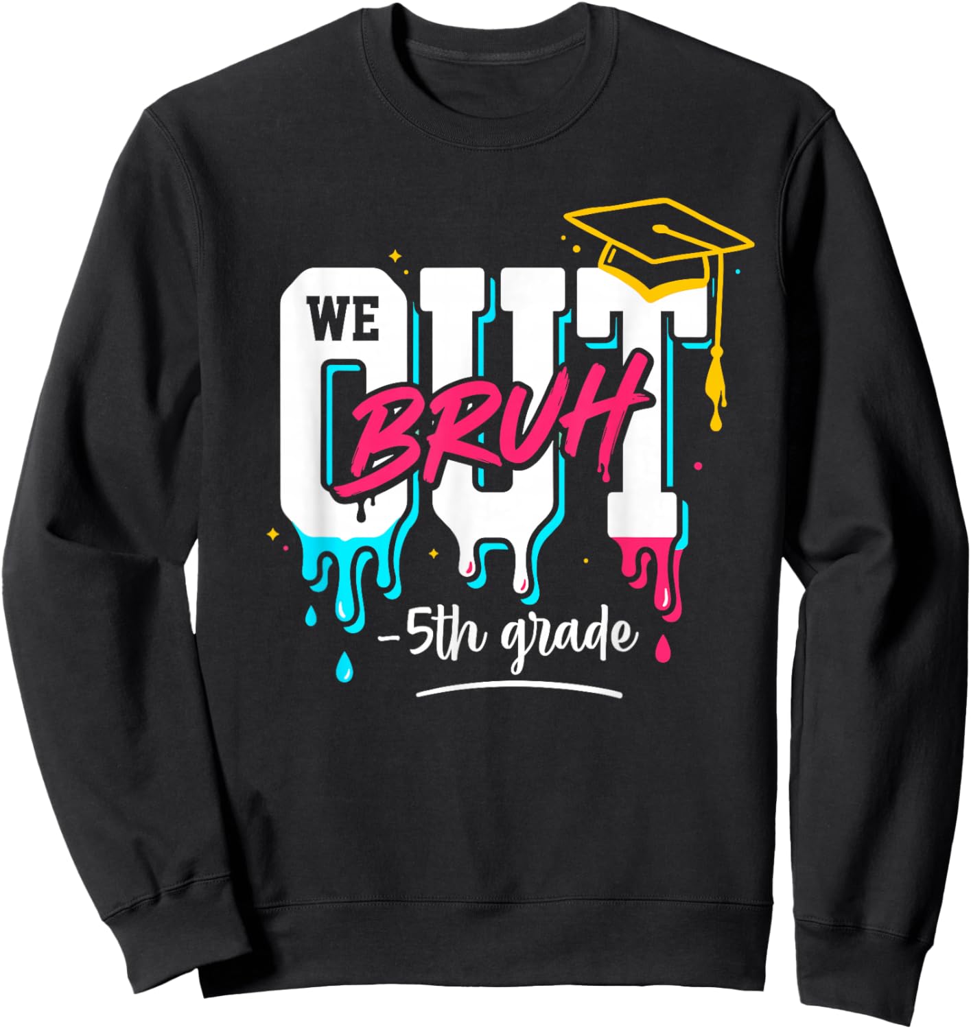 Bruh We Out 5th Graders Graduation end of School Grade Drip Sweatshirt - Sweatshirt | Black