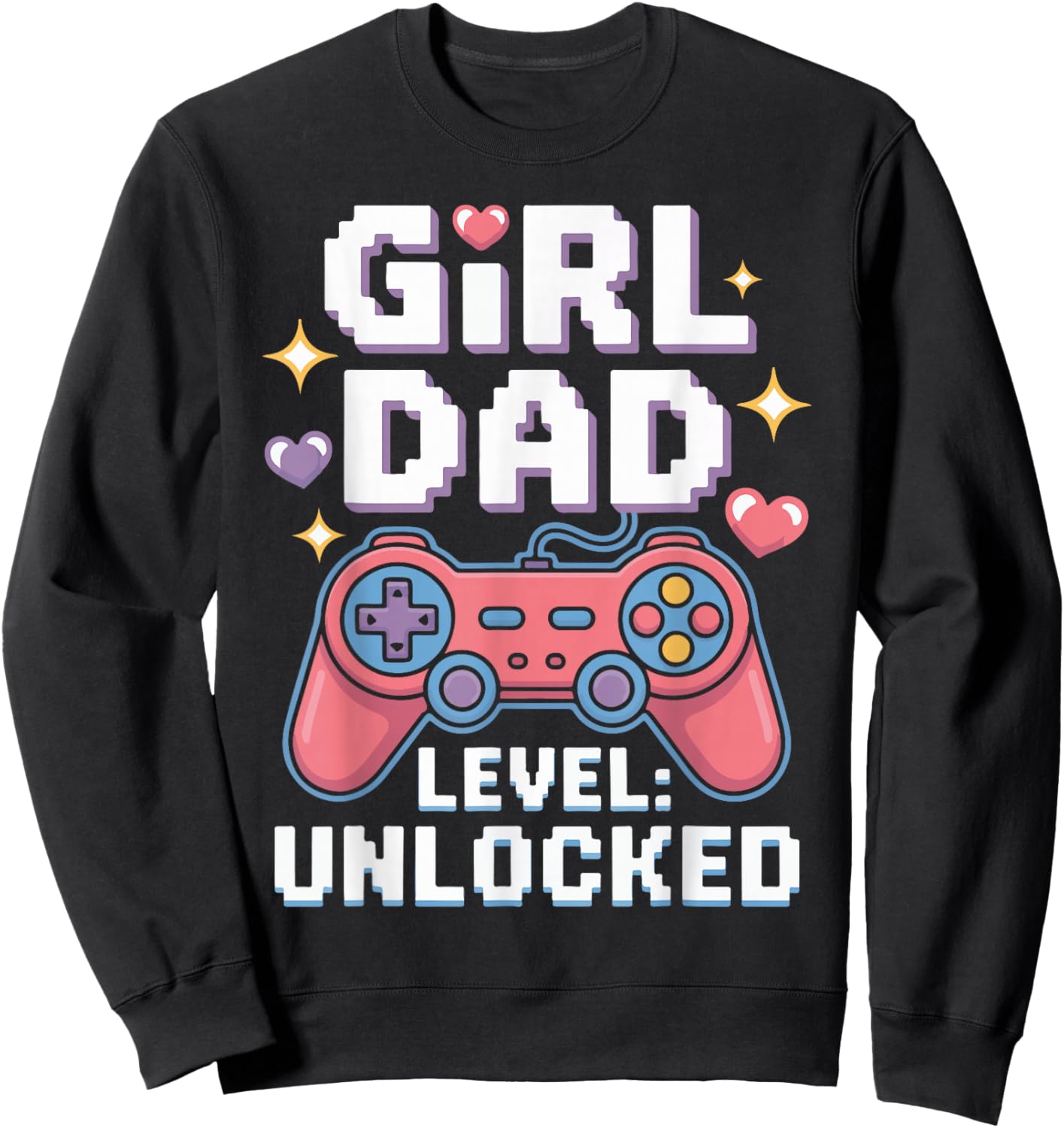 Girl Dad Level Unlocked Funny Gamer Dad for New Fathers Sweatshirt - Sweatshirt | Black