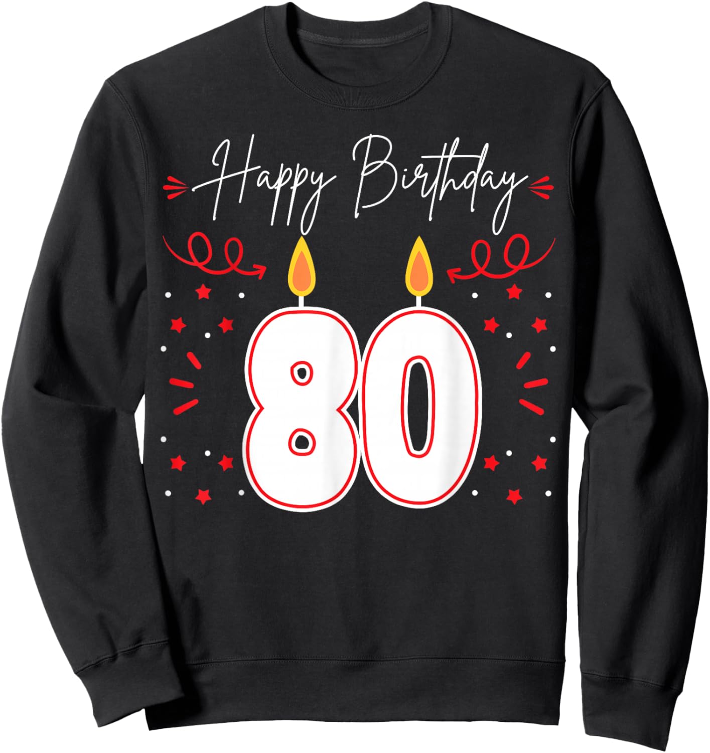 Candle 80 Birthday Party Decoration Wishes Candlelight Cake Sweatshirt - Sweatshirt | Black