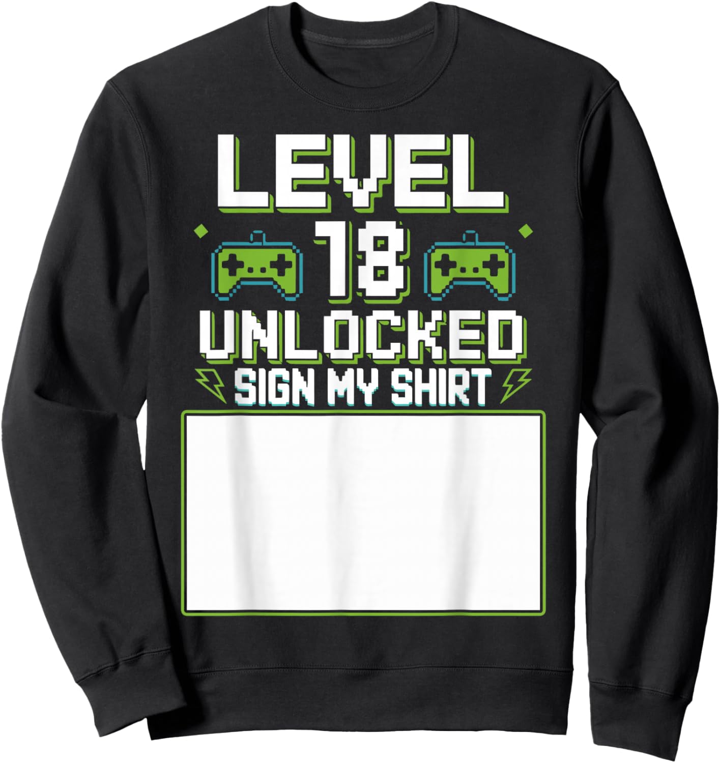 Level 18 Unlocked Sign My Shirt 18th Birthday Gamer Boy Girl Sweatshirt - Sweatshirt | Black