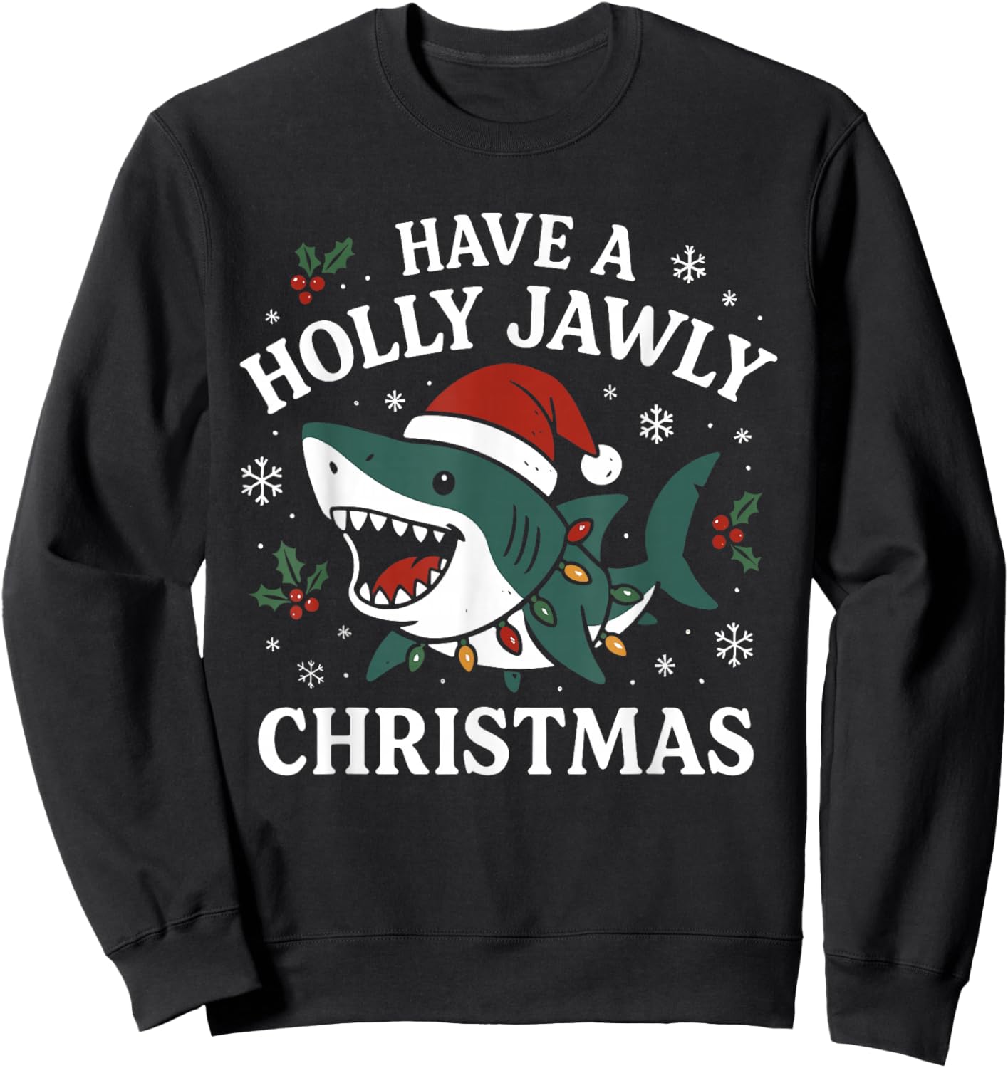 Have A Holly Jawly Christmas Shark Santa Funny Xmas Sweatshirt - Sweatshirt | Black