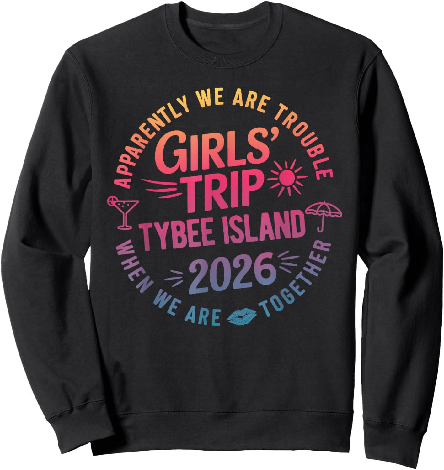 Girls Trip Tybee Island 2026 Georgia Beach Summer Vacation Sweatshirt - Sweatshirt | Black