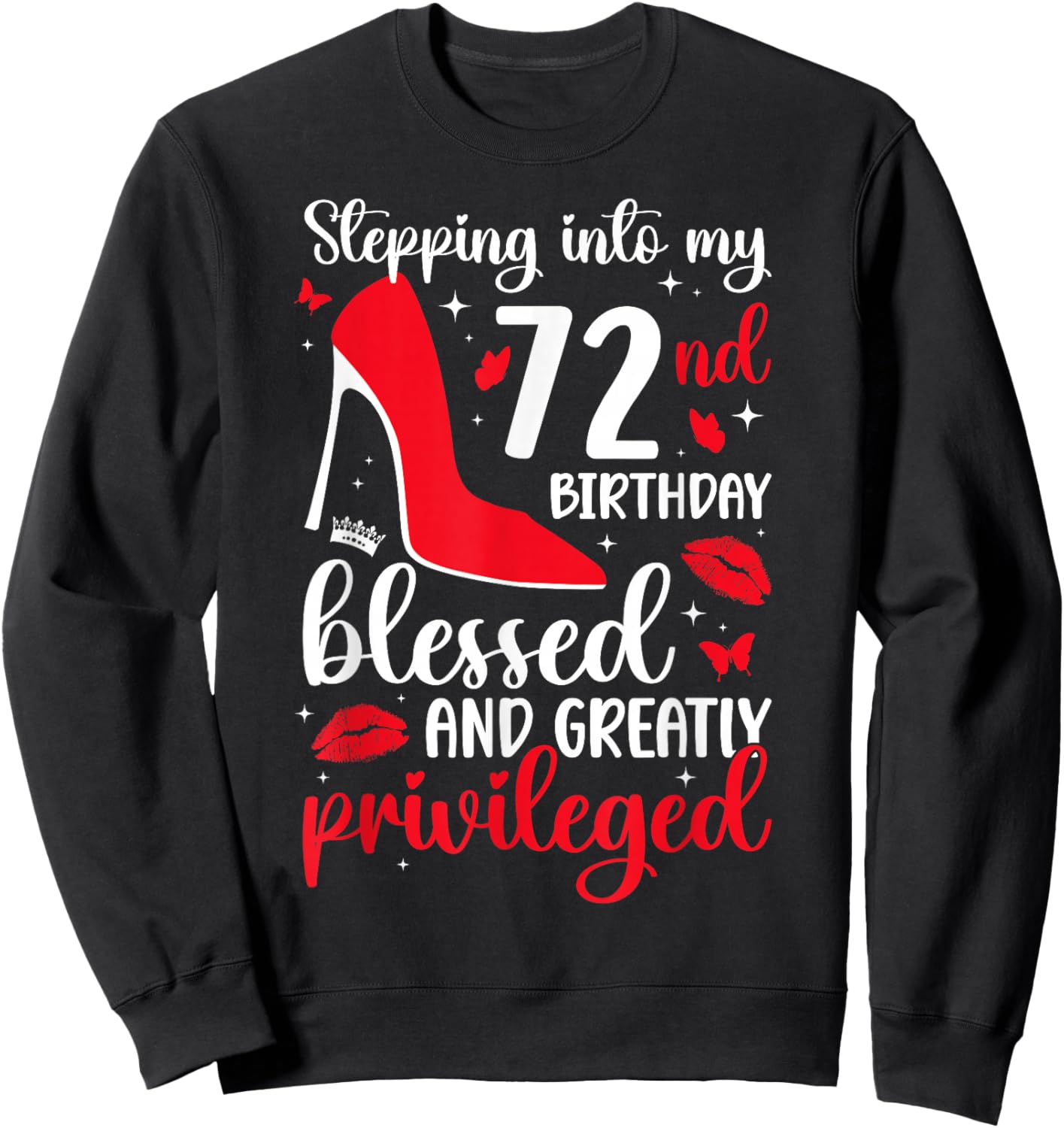 Stepping Into My 72nd Birthday 72 Year Old It's My 72nd Bday Sweatshirt - Sweatshirt | Black