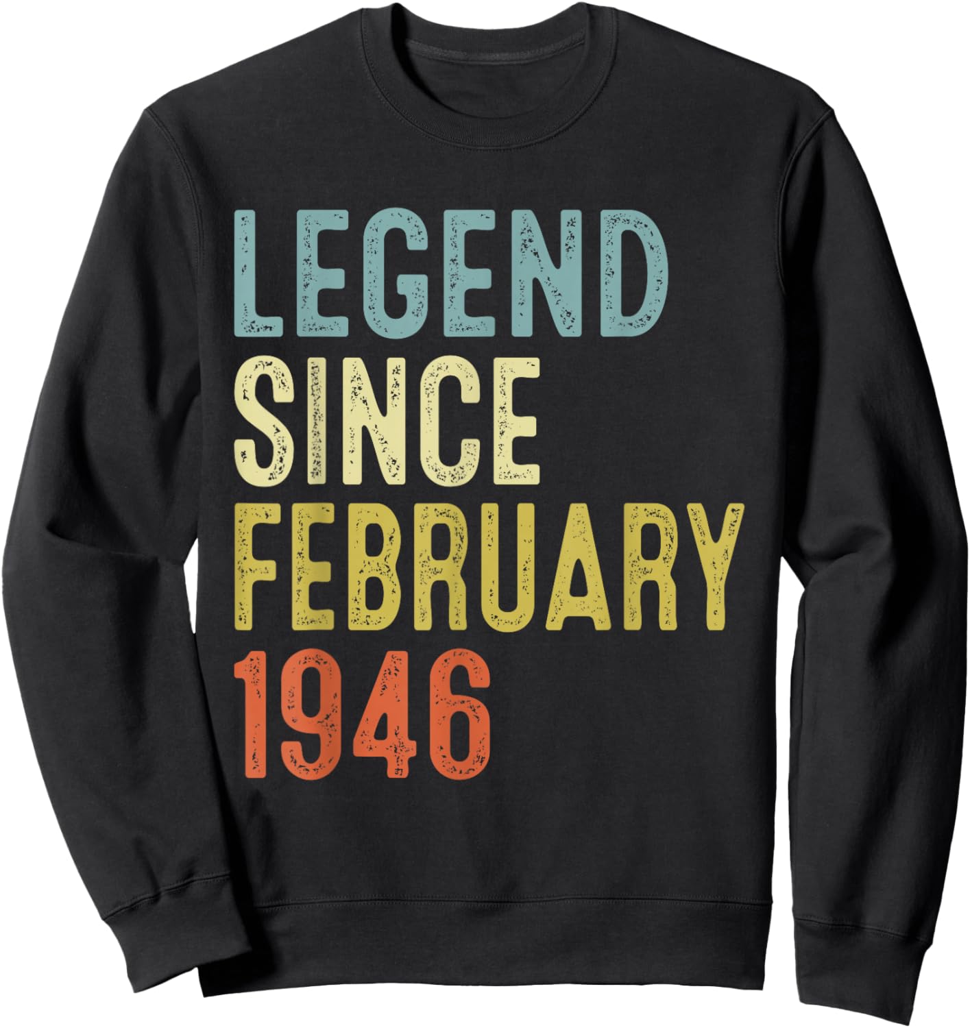 Legend Since February 1946 80th Birthday Gifts 80 Year Old Sweatshirt - Sweatshirt | Black