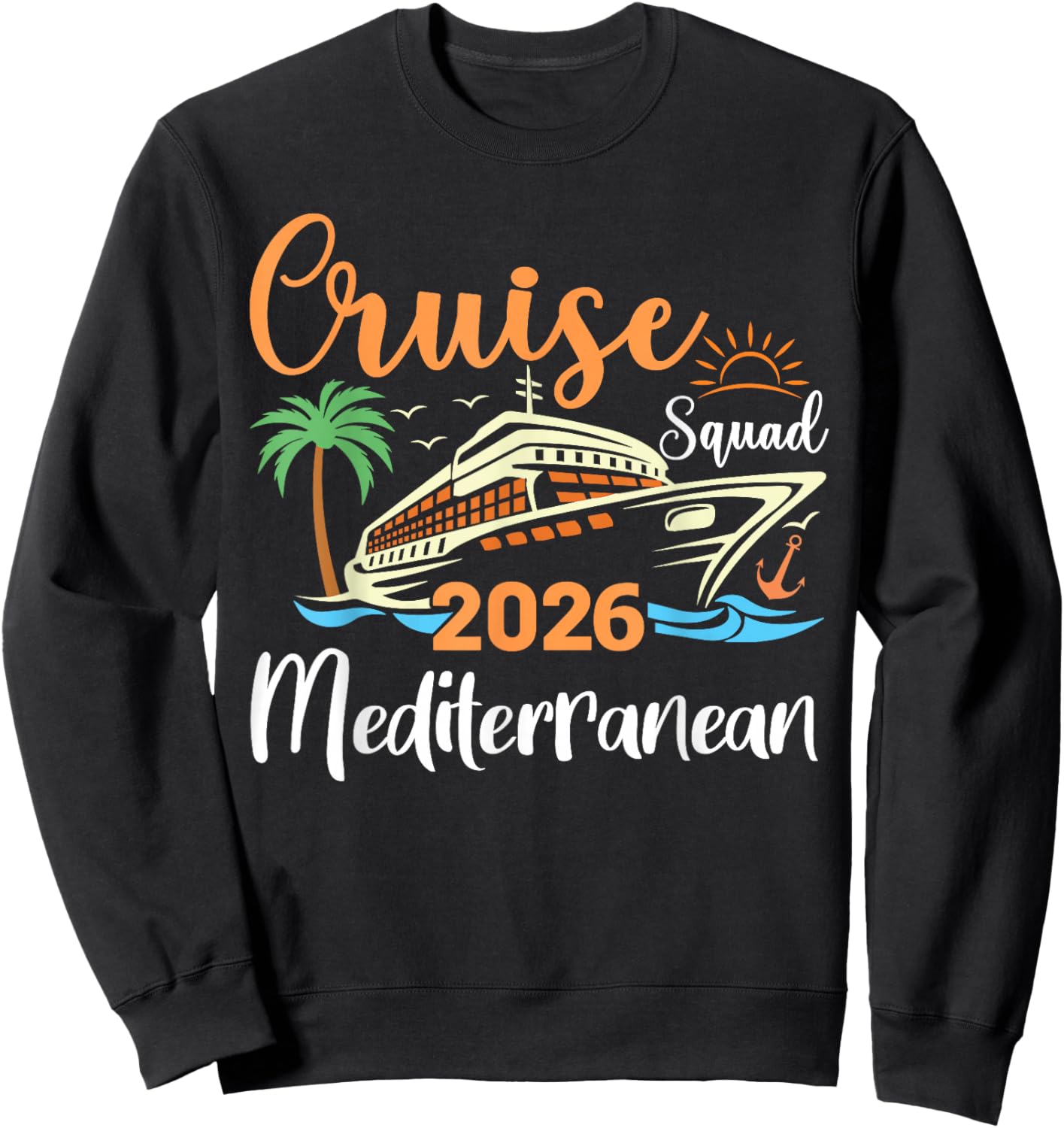 Mediterranean Cruise Squad 2026 Family Holiday Matching Sweatshirt - Sweatshirt | Black