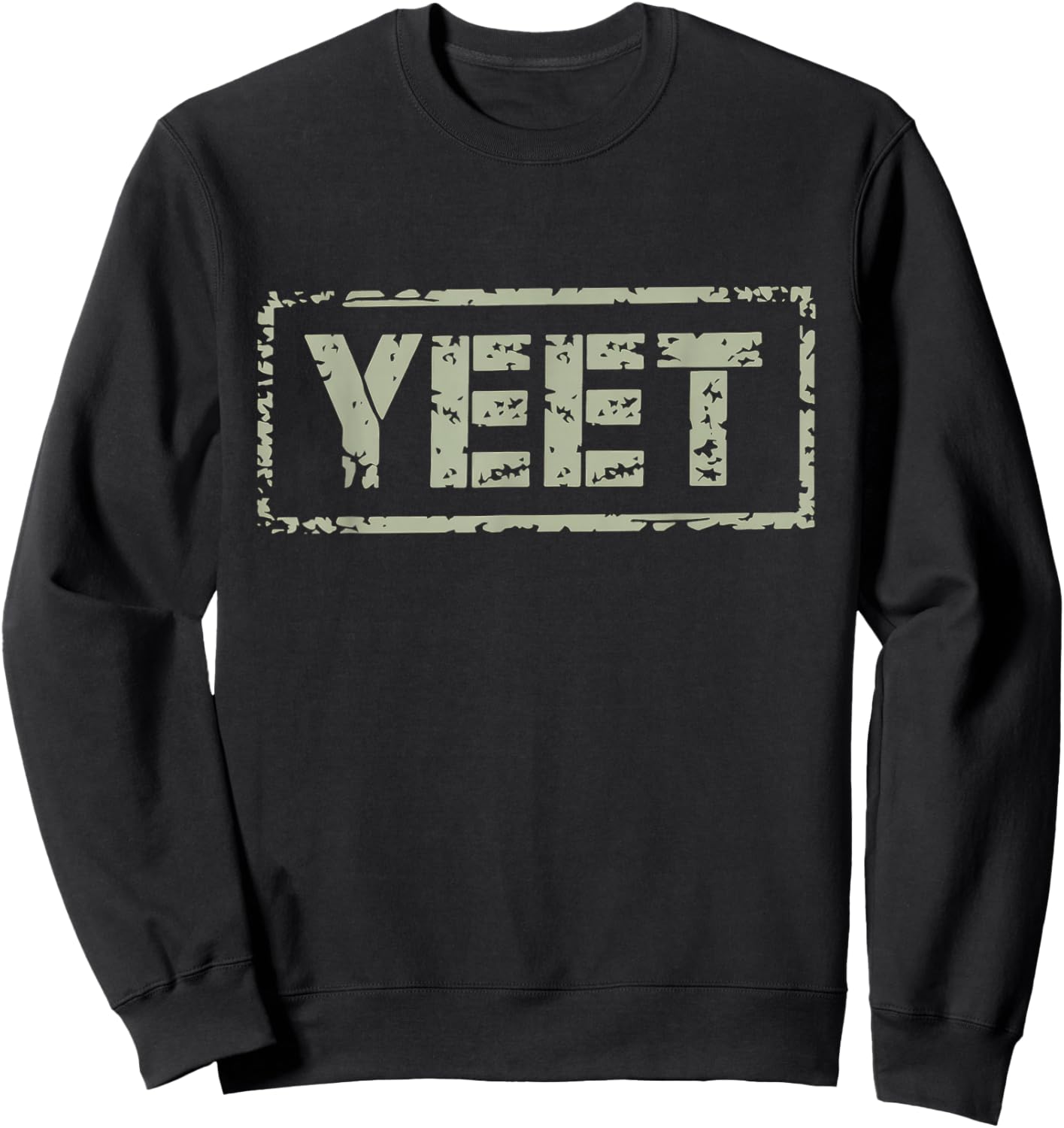 Yeet Funny Saying Meme Slang Men Boys Kids Women Sweatshirt - Sweatshirt | Black