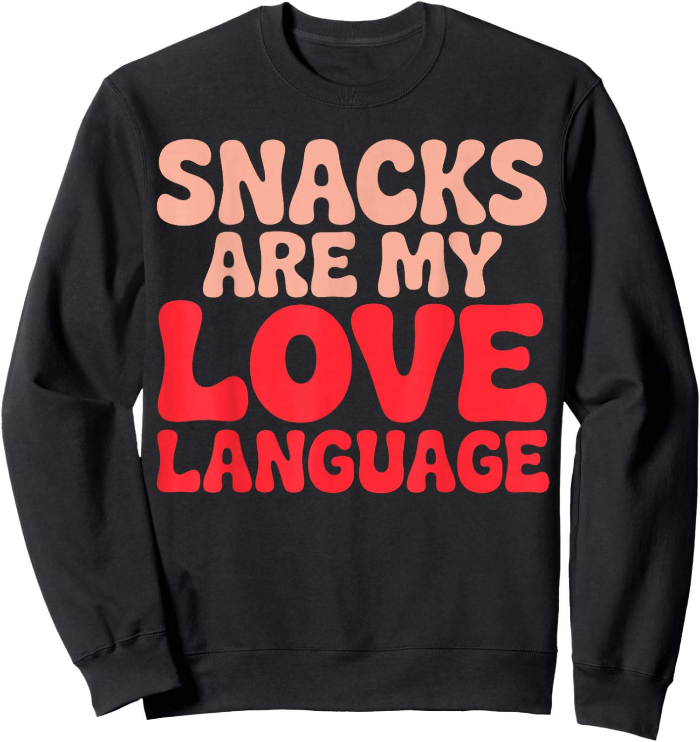 Snacks are My Love Language Sweatshirt - Sweatshirt | Black