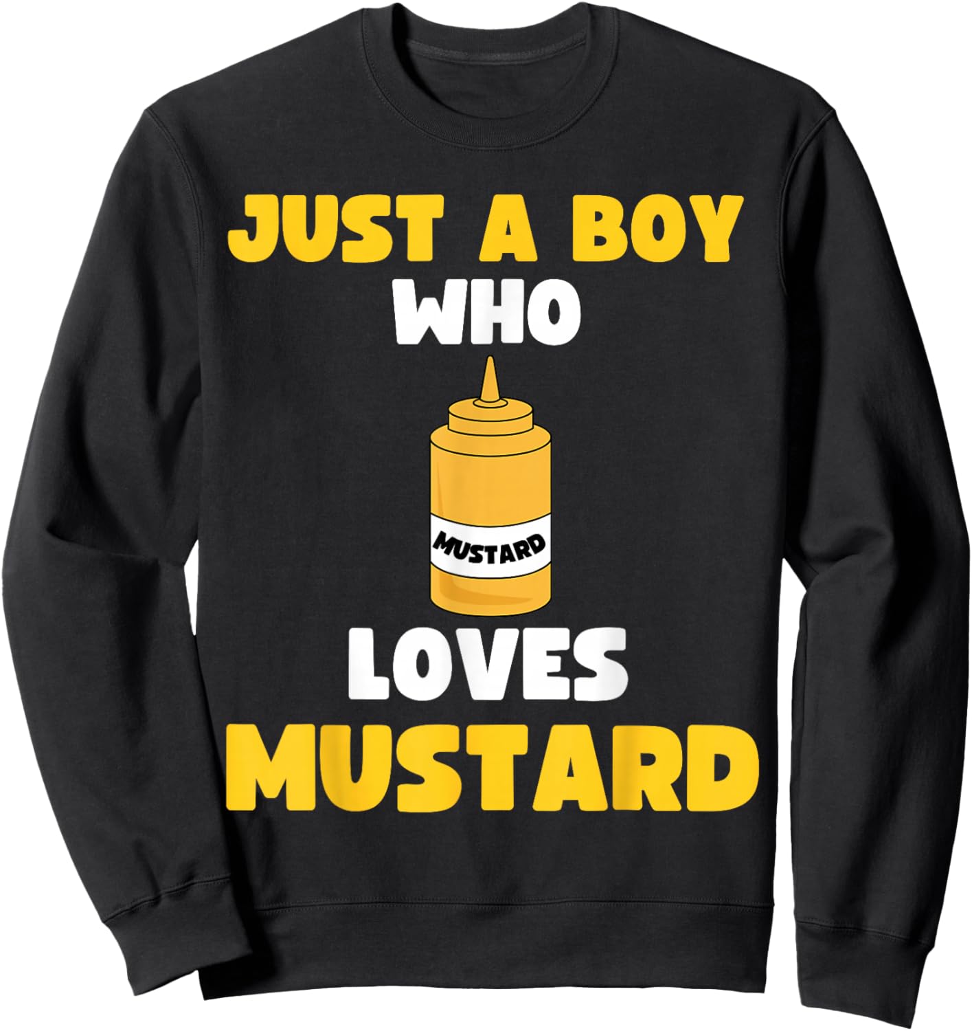 Just A Boy Who Loves Mustard Hot Dog Food Kids Toddler 5T 4T Sweatshirt - Sweatshirt | Black