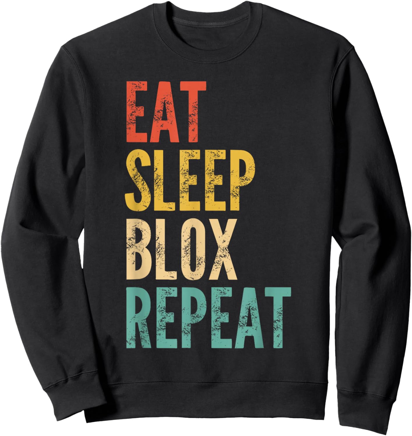 Blox Gaming Funny Saying Eat Sleep Blox Repeat - Kids Gaming Sweatshirt - Sweatshirt | Black