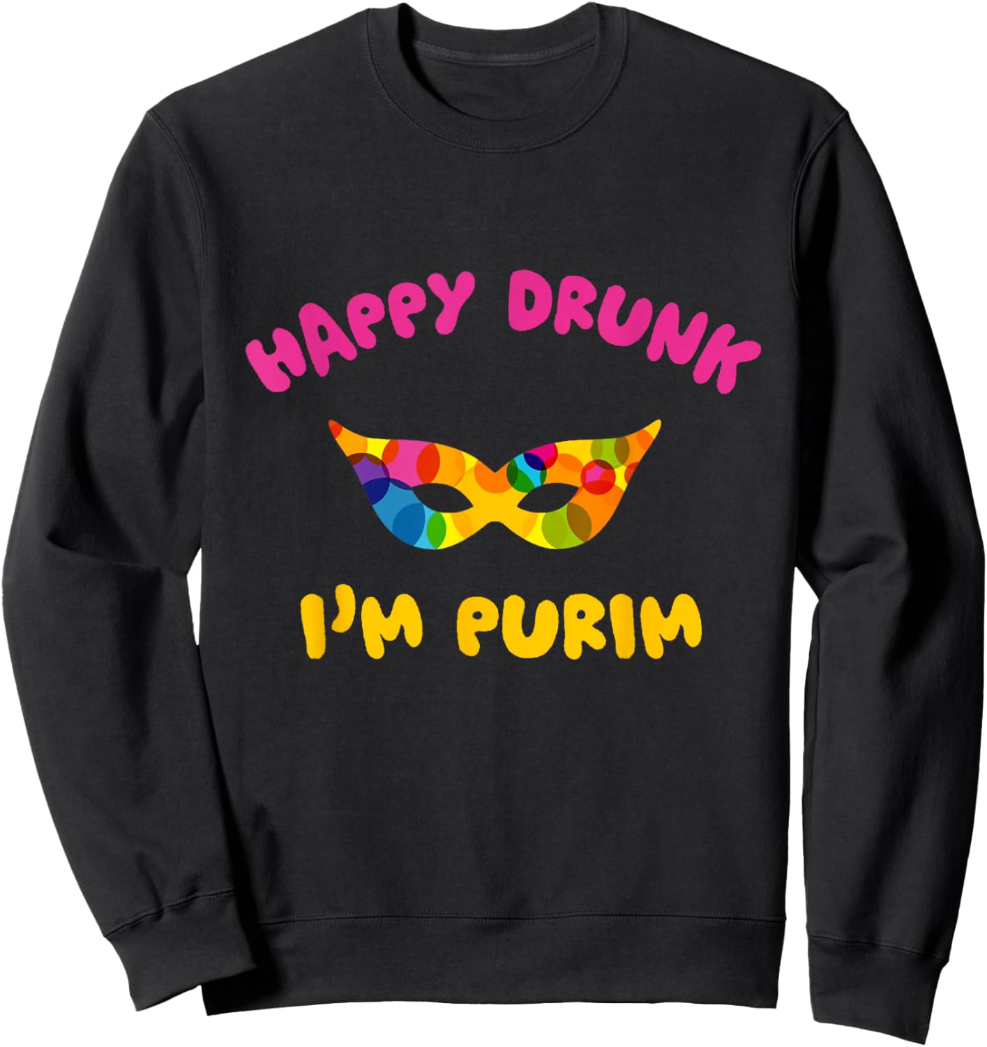 Happy Drunk I'm Purim Funny Purim Drinking Costume Jewish Sweatshirt - Sweatshirt | Black