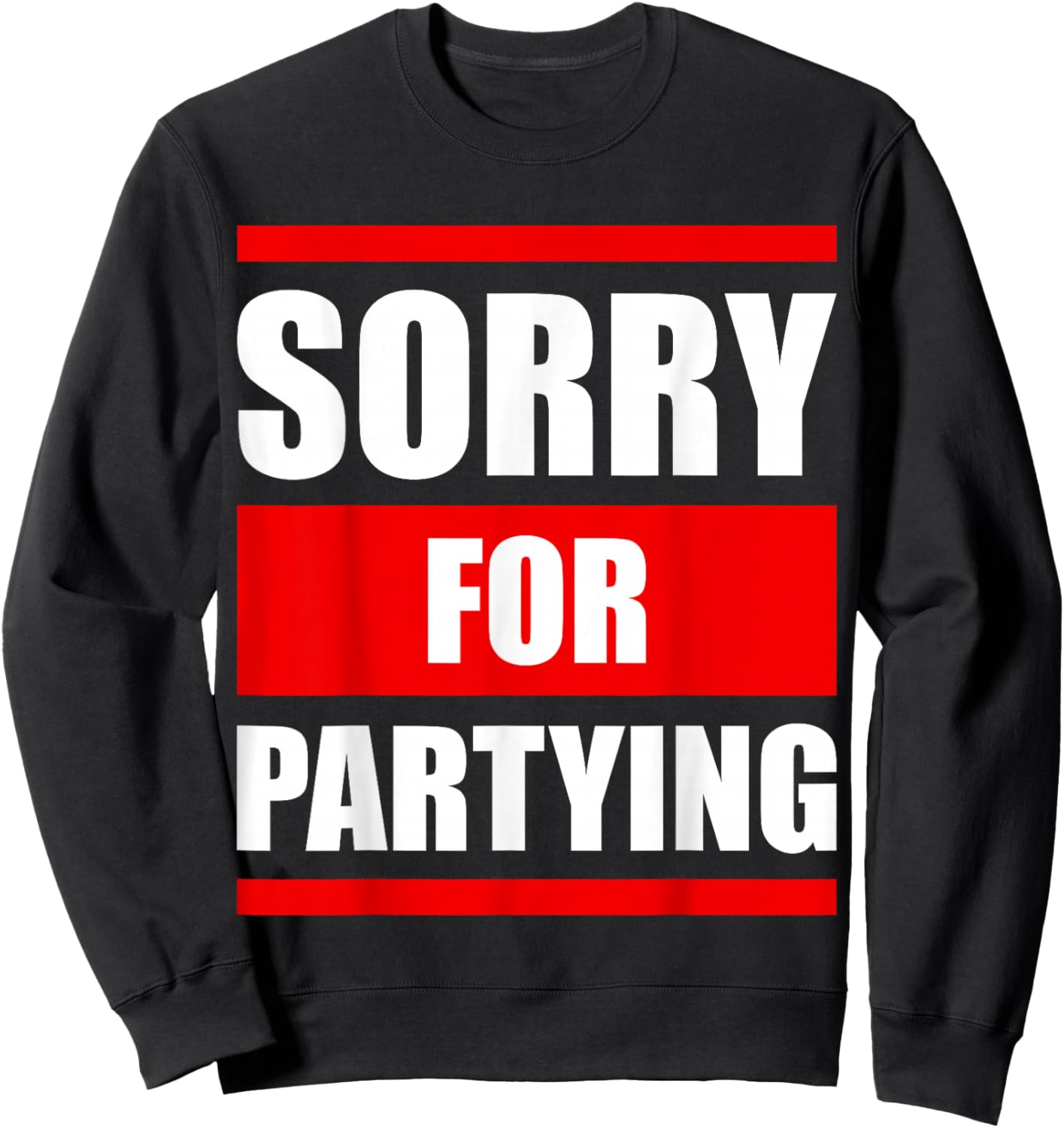 Sorry for Partying Funny Halloween Birthday Costume Sweatshirt - Sweatshirt | Black