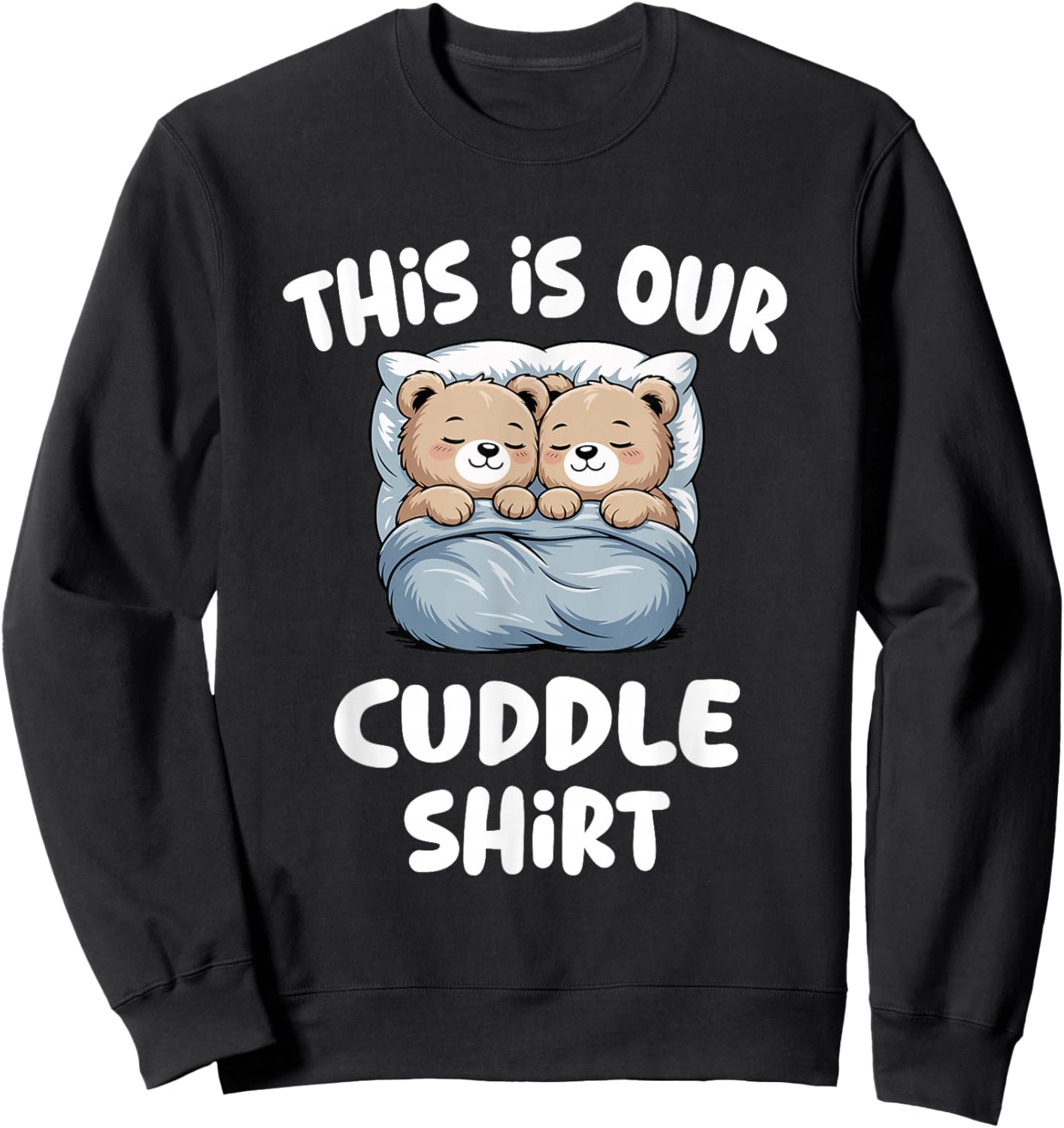 Cute Bear Couple This is Our Cuddle Sweatshirt - Sweatshirt | Black