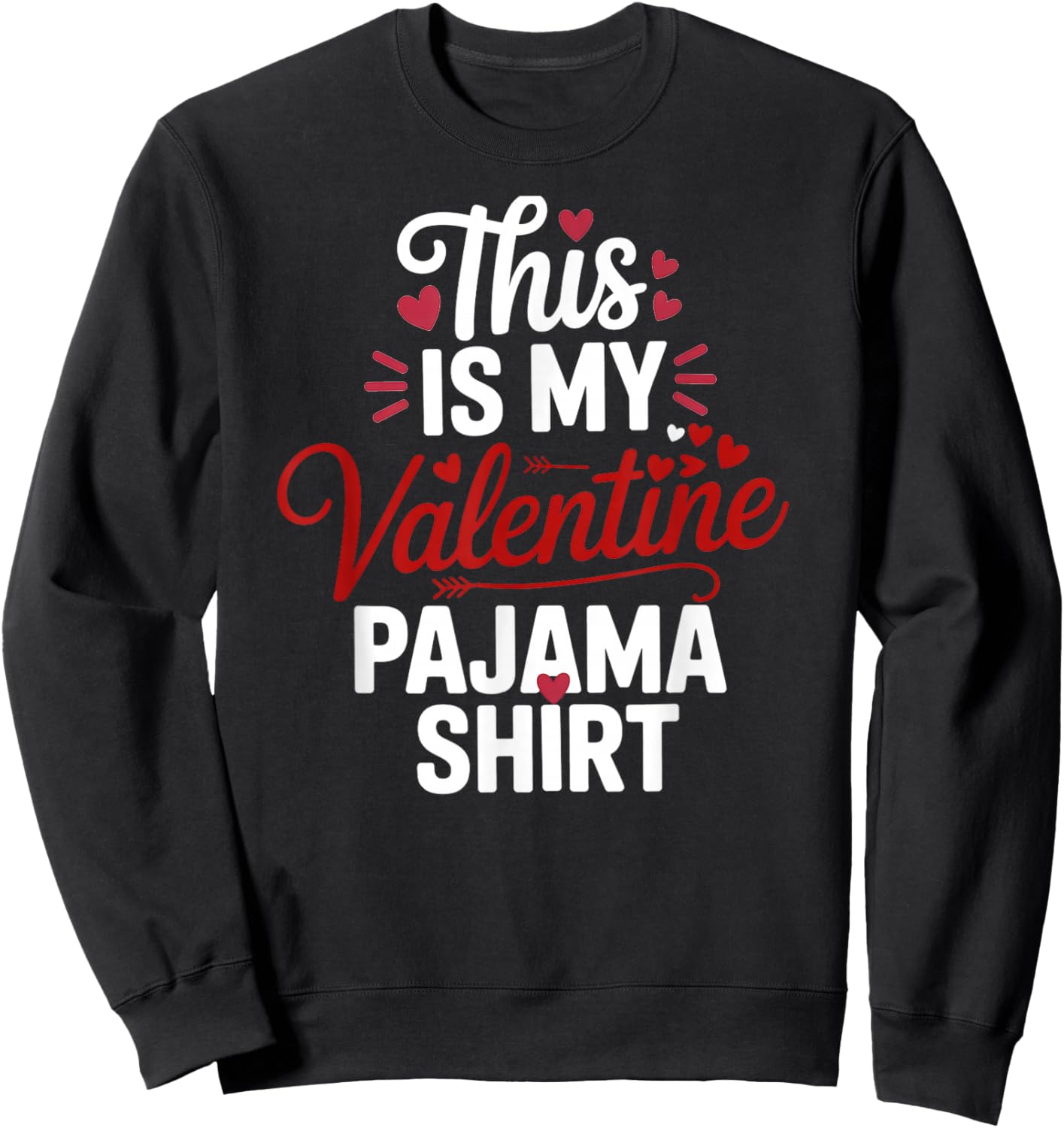 This is My Valentine Pajama Valentines Day Men Women Kids Sweatshirt - Sweatshirt | Black