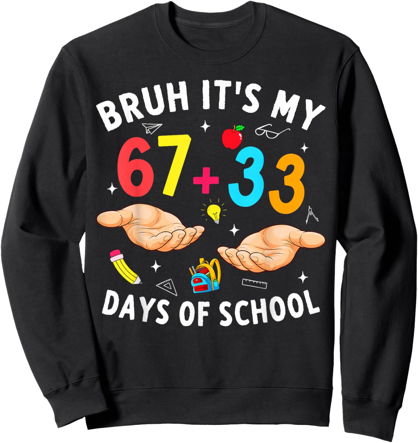 Bruh Its My 67 33 Days of School 100th Day Teacher Boys Kids Sweatshirt - Sweatshirt | Black