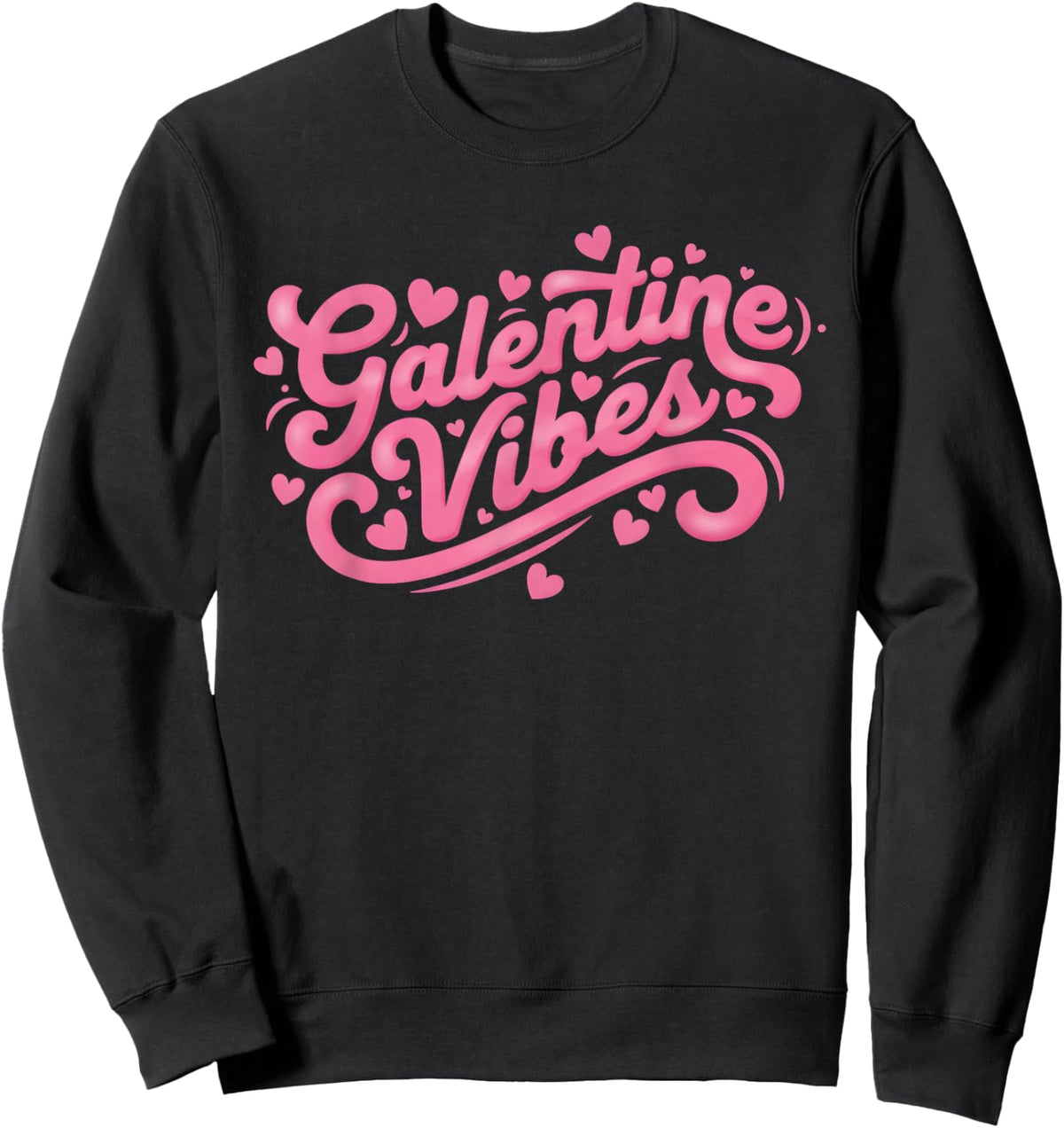 Galentines Vibes Happy Galentine's Day Women Girls Sweatshirt - Sweatshirt | Black