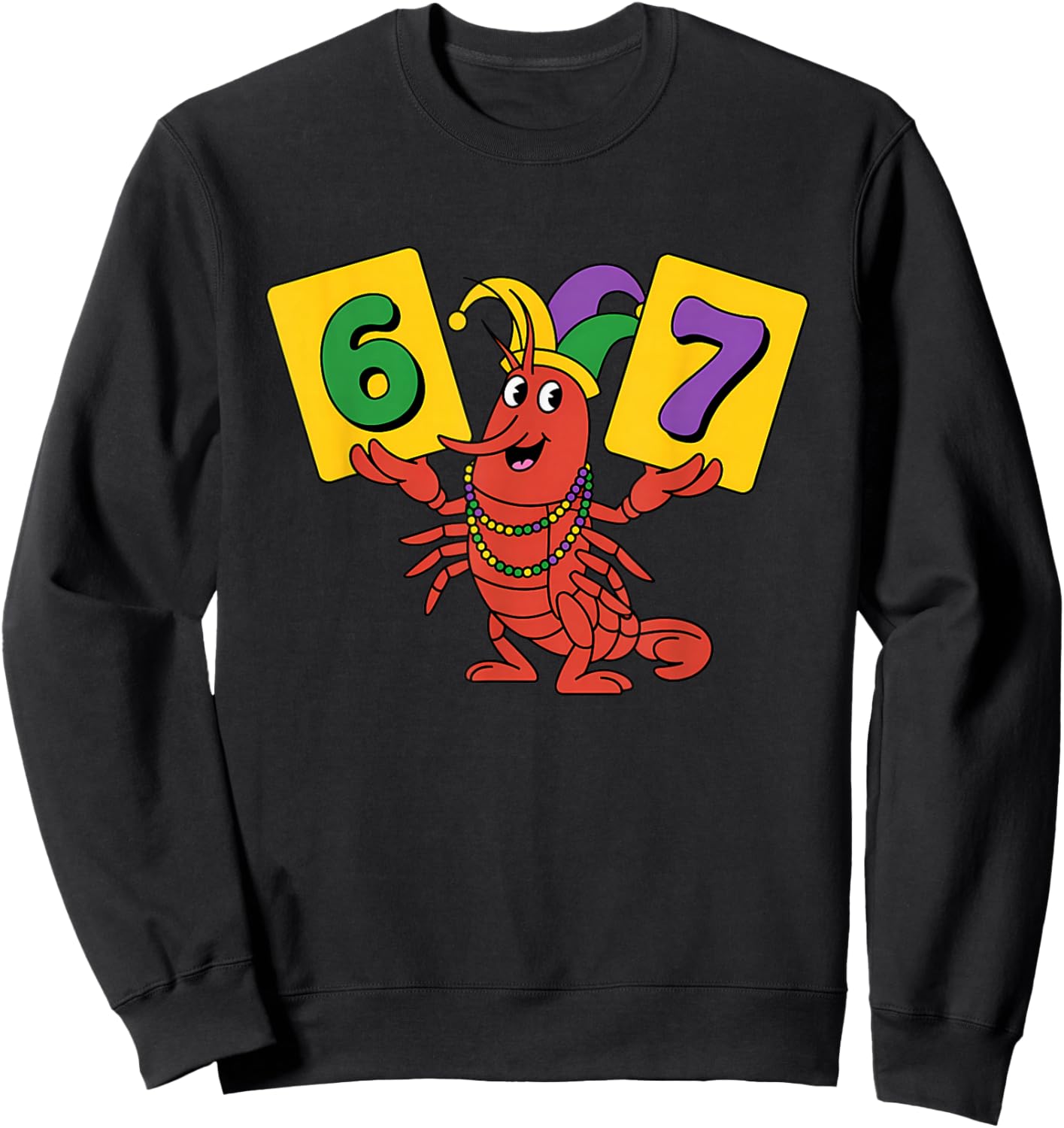 67 Meme Crawfish 6 7 Six Seven Gen Alpha Slang Mardi Gras Sweatshirt - Sweatshirt | Black