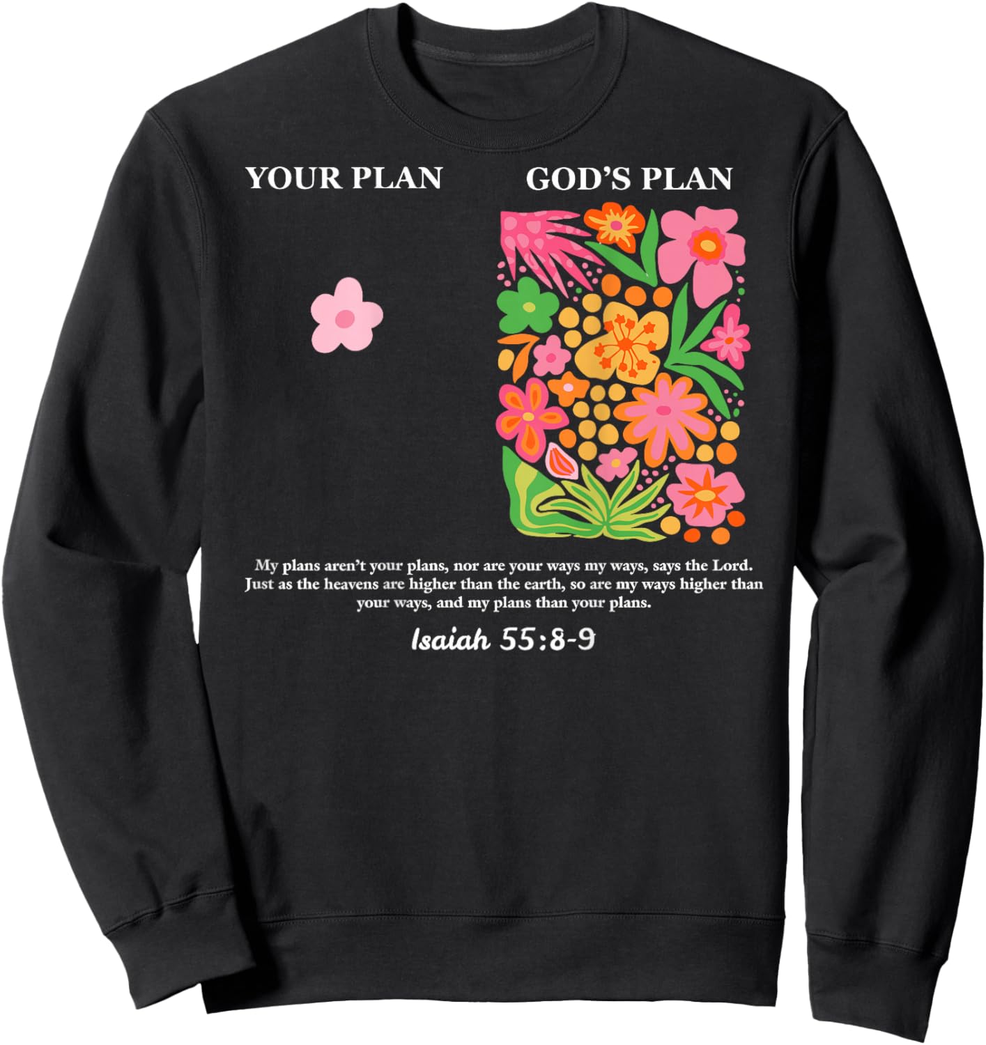 Your Plan and God's Plan Isaiah Bible Verse Faith (On Back) Sweatshirt - Sweatshirt | Black