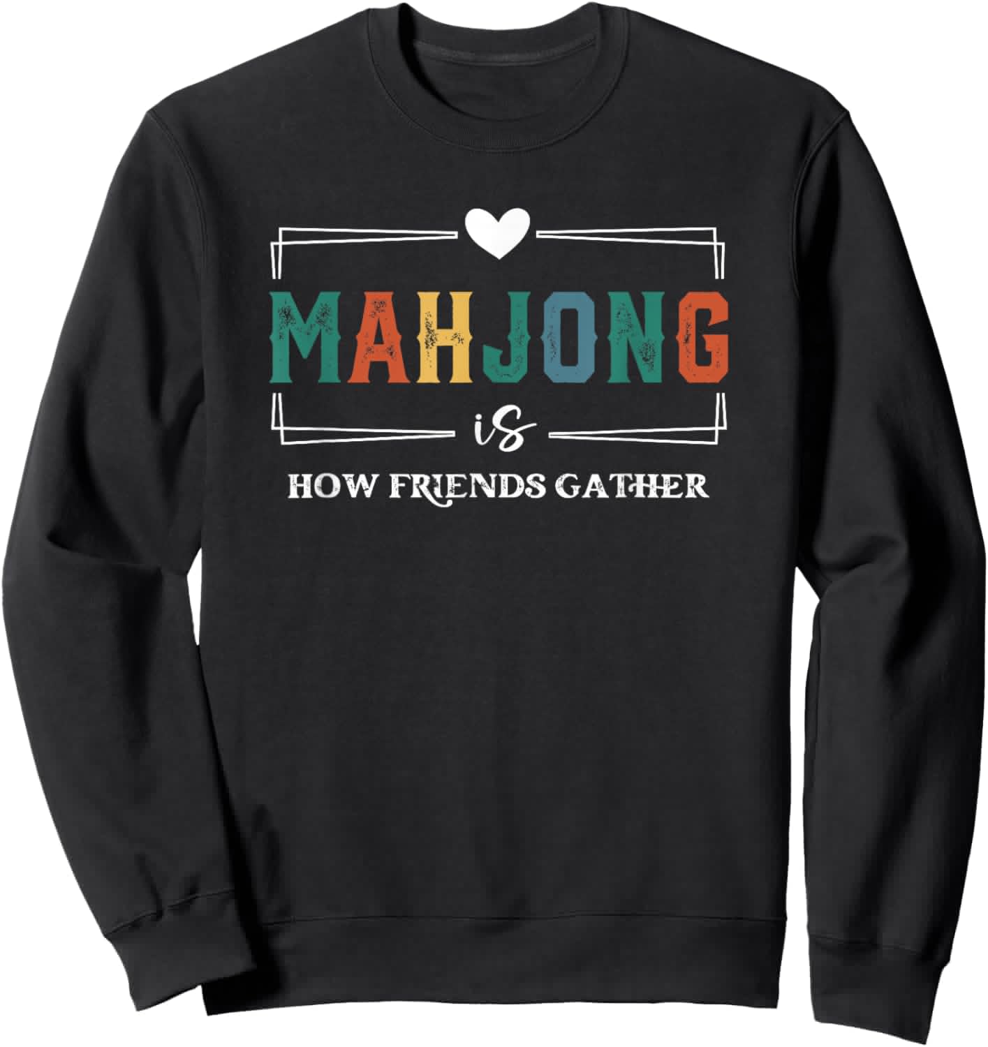 Mahjong is How Friends Gather American Social Game Night Sweatshirt - Sweatshirt | Black