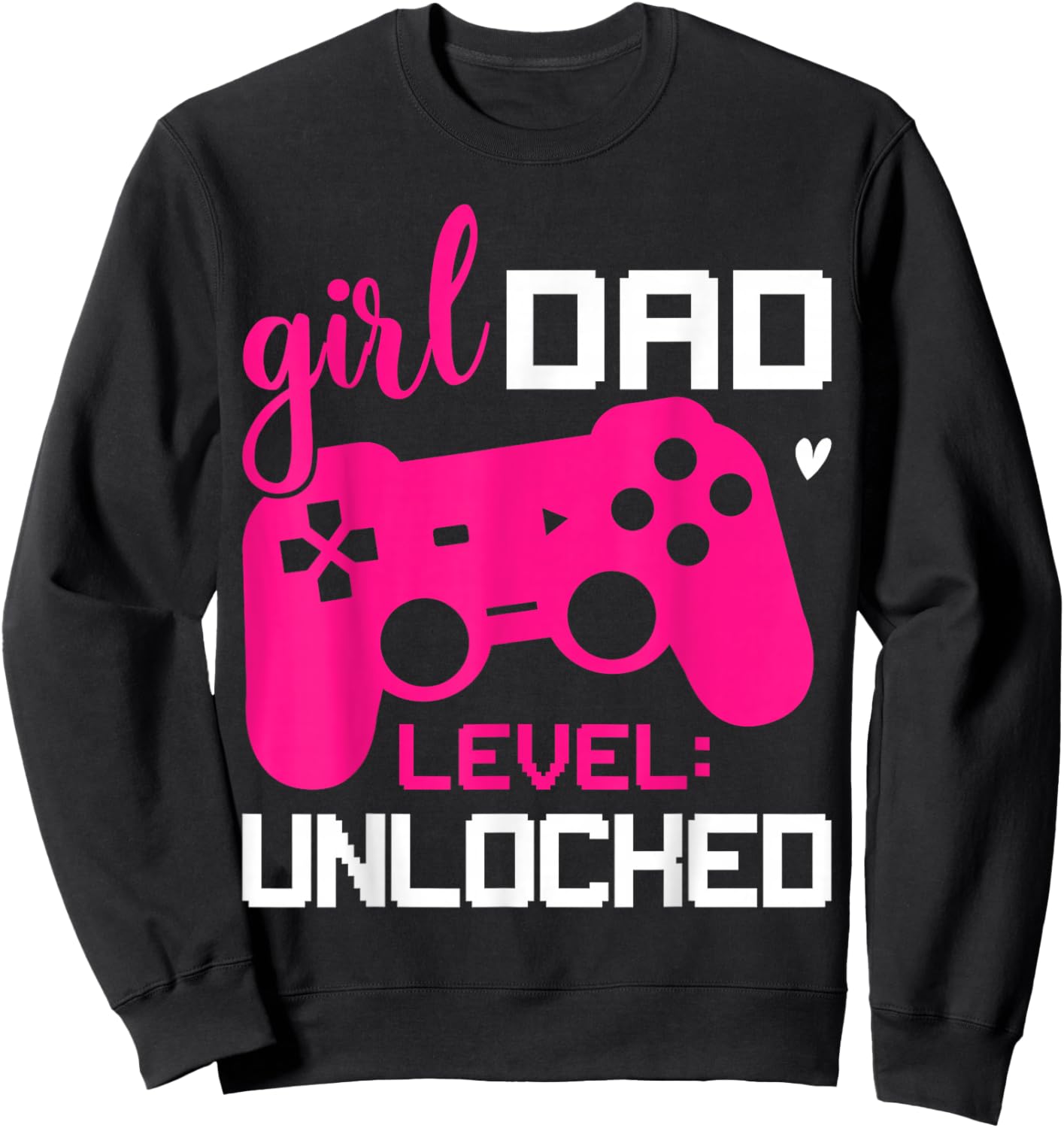 Girl Dad Level: Unlocked New Girl Dad Gifts for Hospital Sweatshirt - Sweatshirt | Black