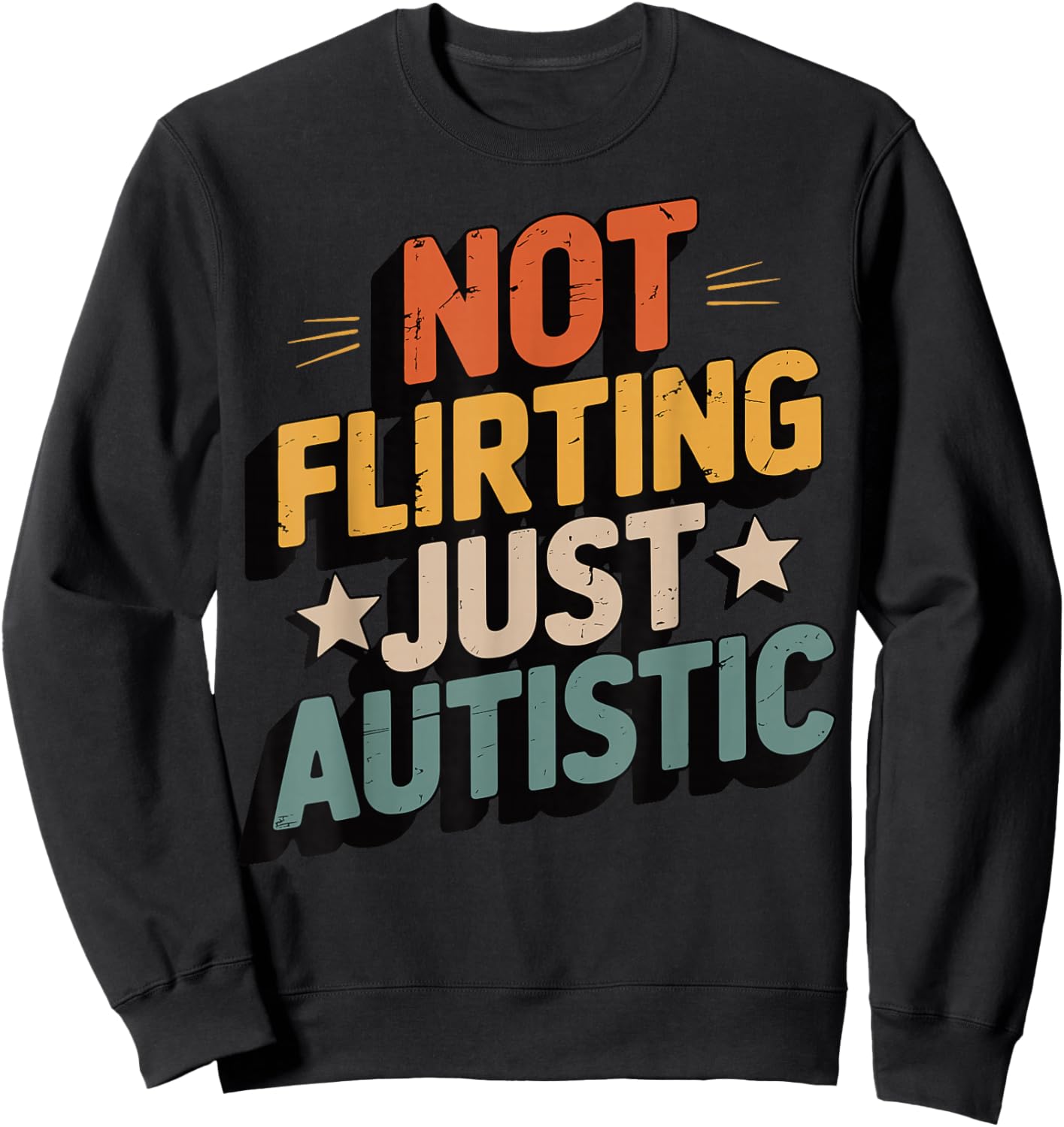 Not Flirting Just Autistic Sweatshirt - Sweatshirt | Black