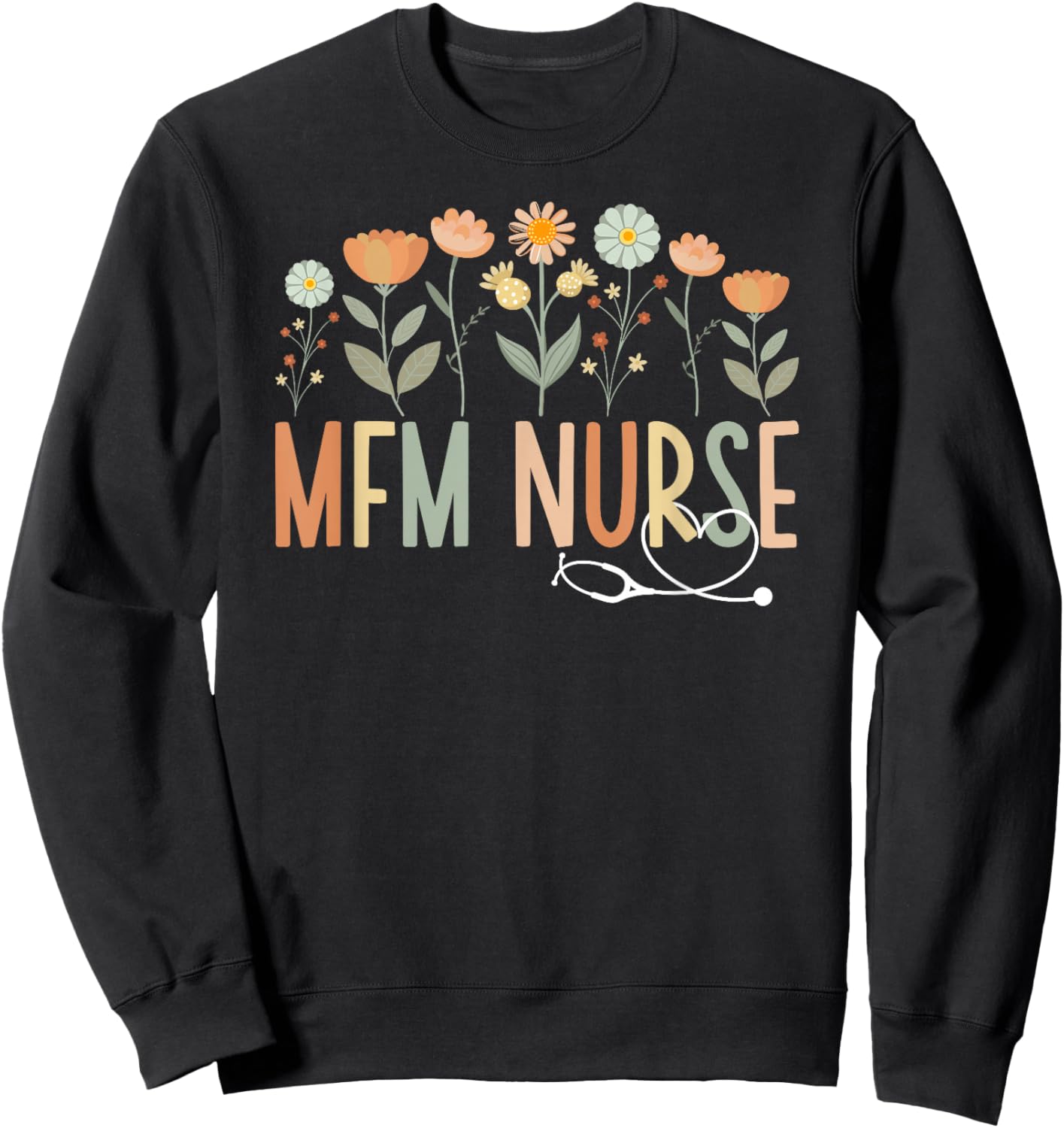 MFM Nurse Flowers Maternal Fetal Medicine Nurse Sweatshirt - Sweatshirt | Black