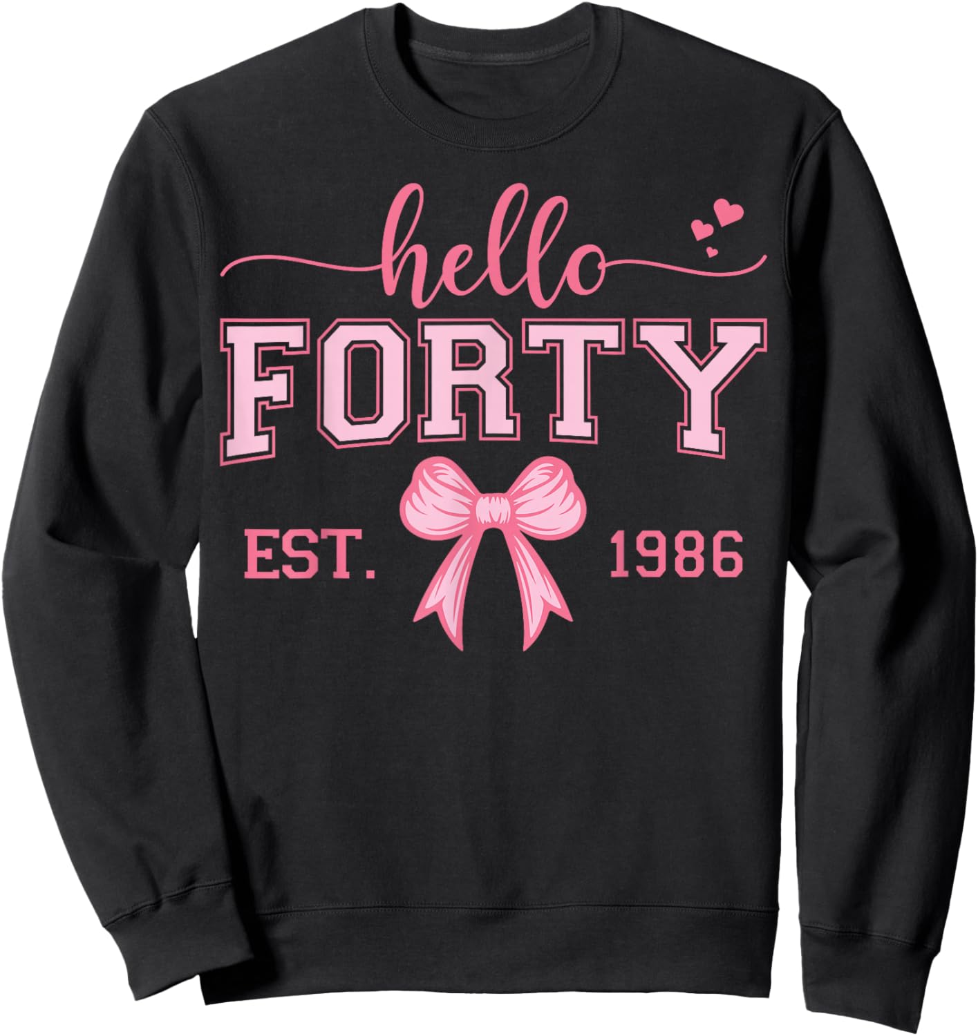Hello Forty Est 1986 Coquette Bow 40th Birthday Queen Sweatshirt - Sweatshirt | Black