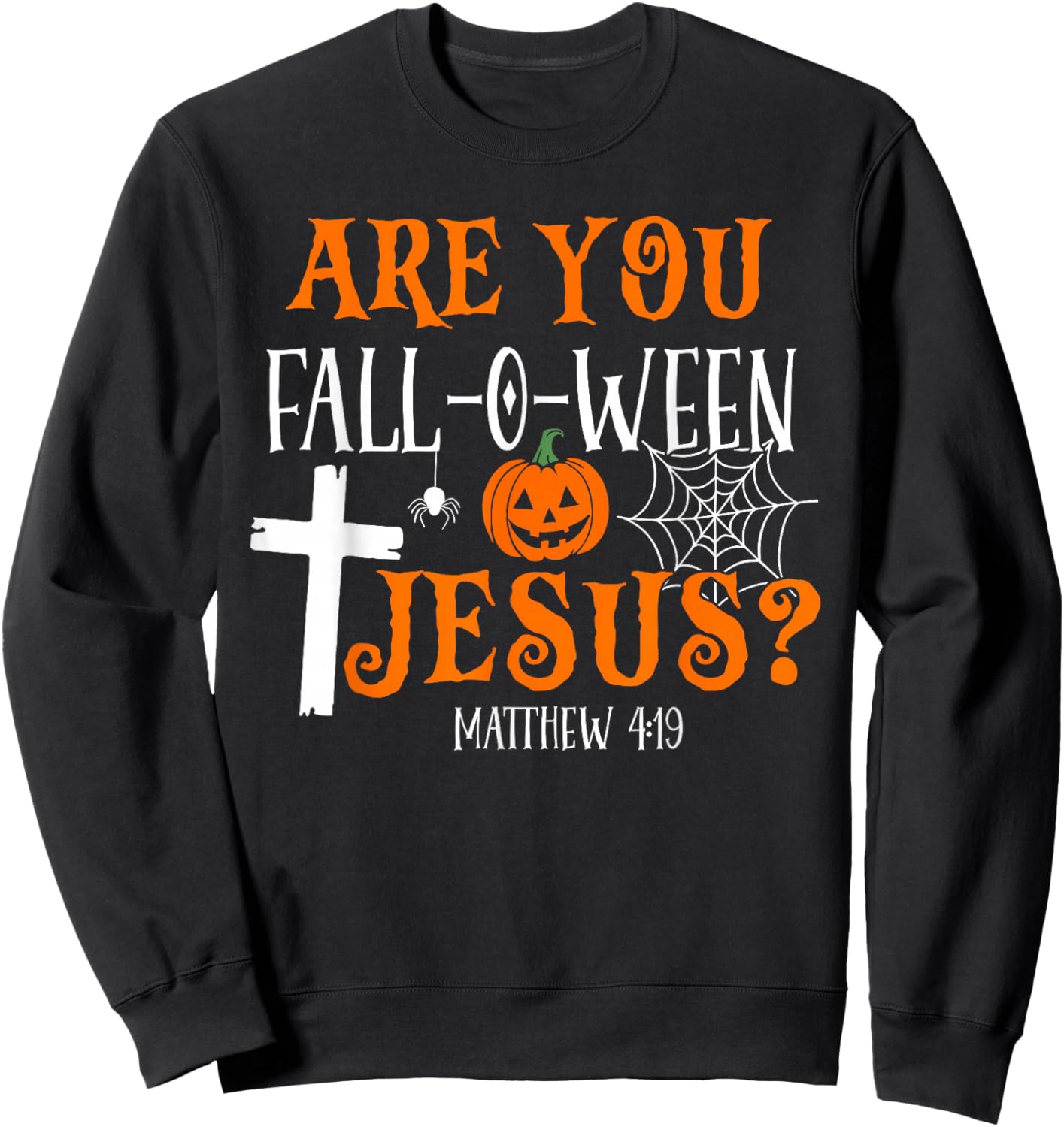 Retro Fall Religious Bible Matthew are You Fall-O-Ween Jesus Sweatshirt - Sweatshirt | Black