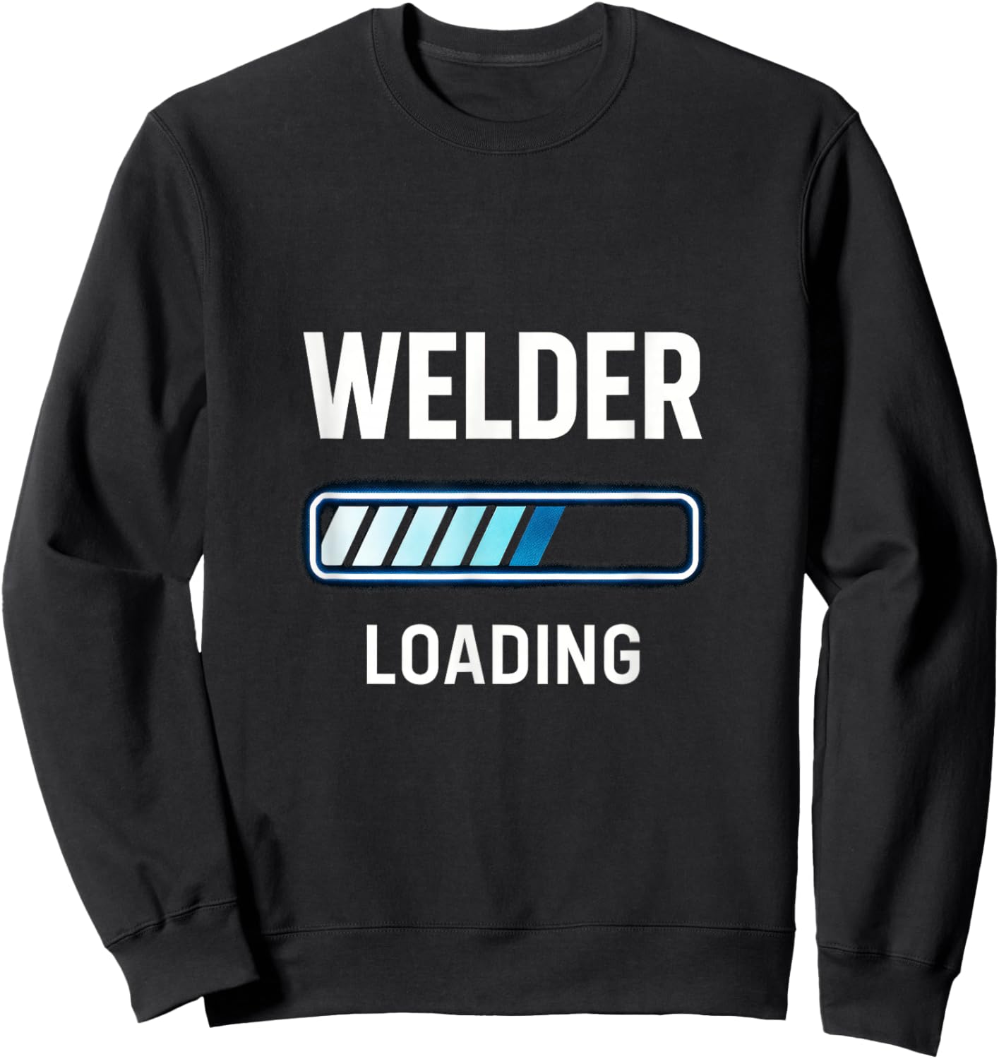Welder Loading - Funny Graduation Job Sweatshirt - Sweatshirt | Black