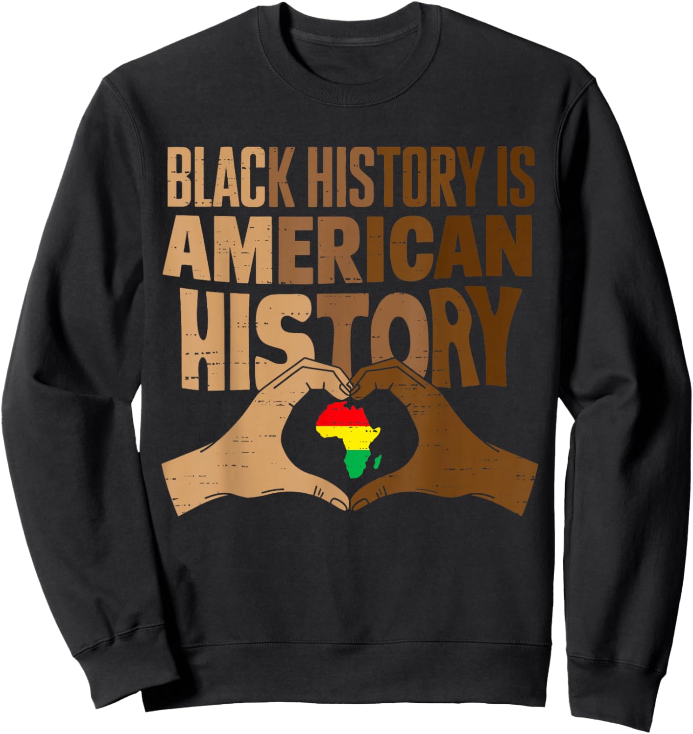Black History is American History BLM Melanin African BHM Sweatshirt - Sweatshirt | Black