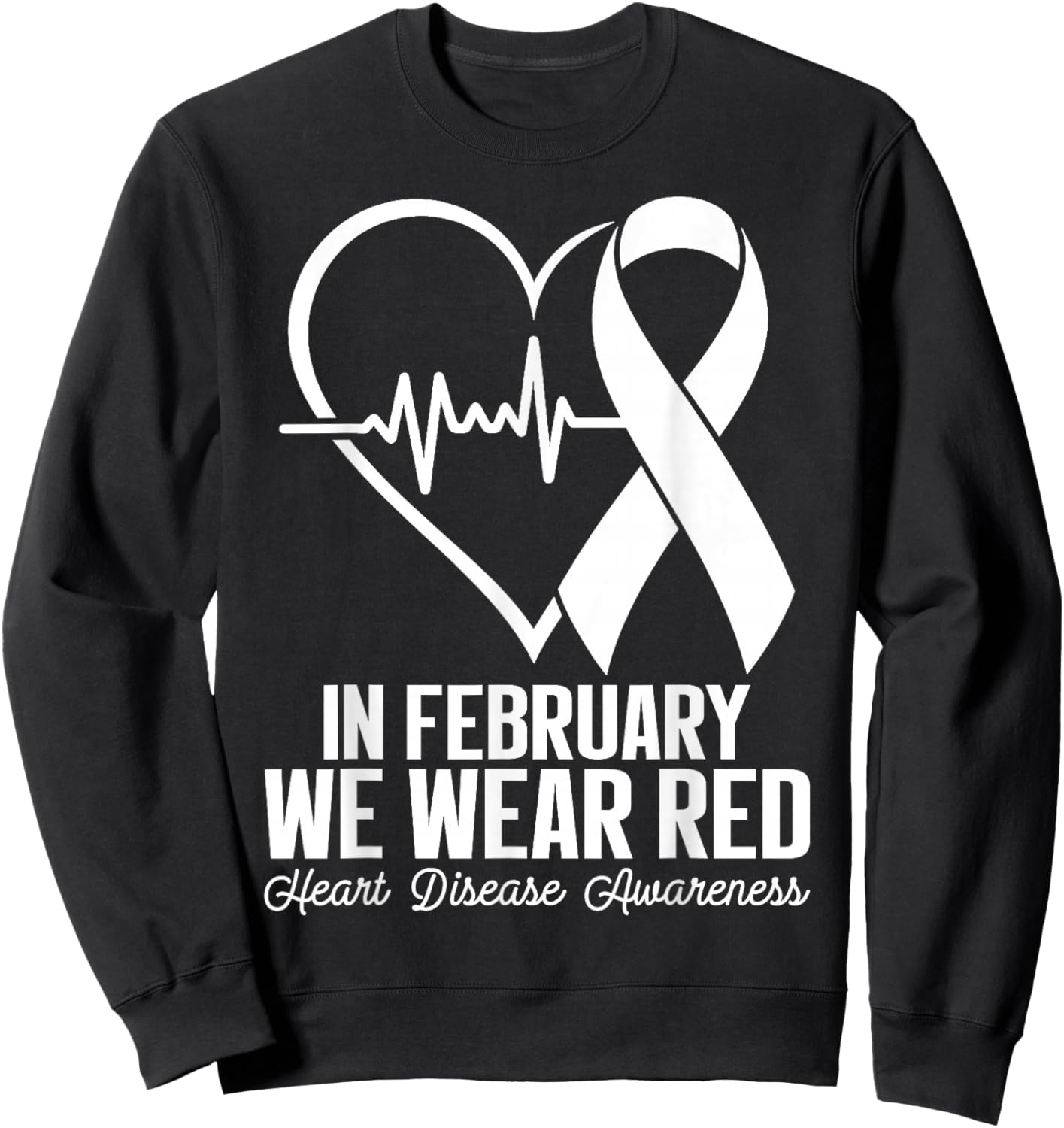 in February We Wear Red CHD Heart Disease Awareness Sweatshirt - Sweatshirt | Black