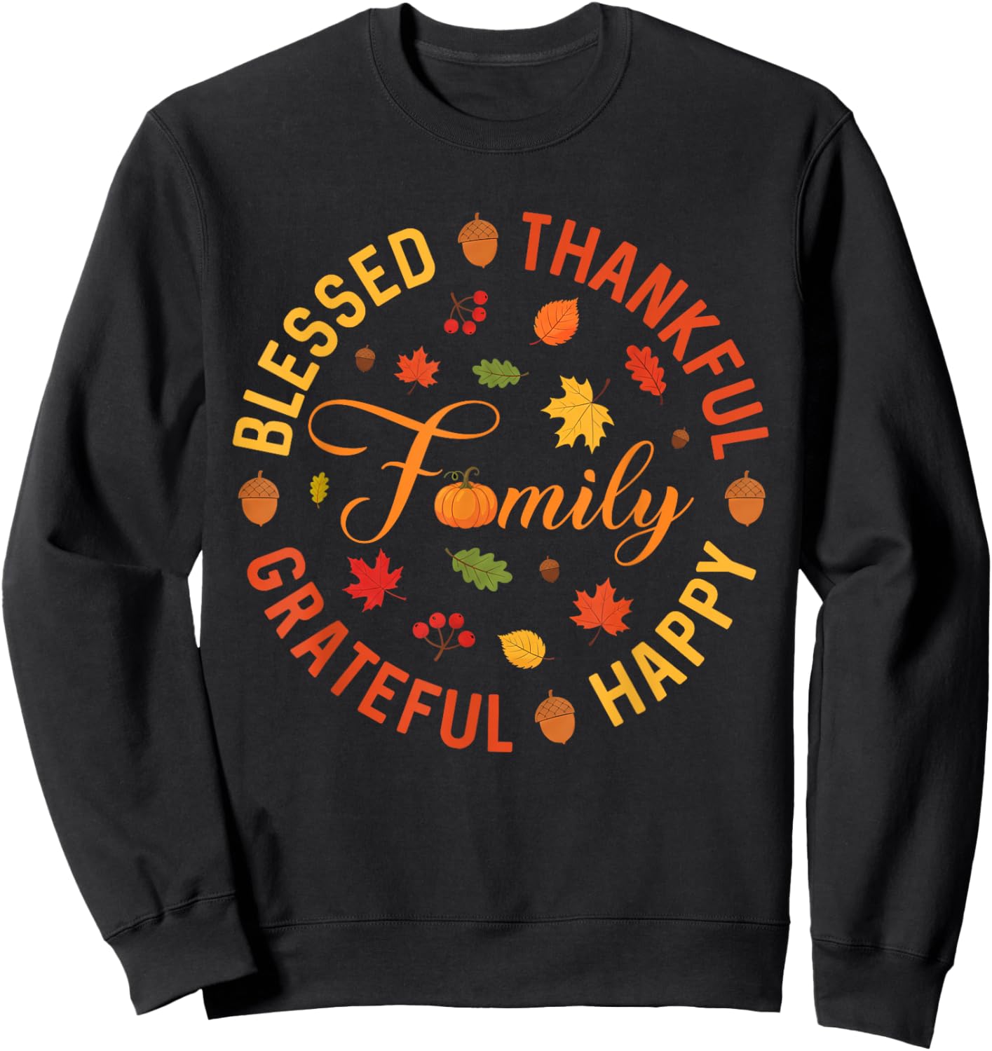 Blessed Thankful Grateful Family Fall Thanksgiving Autumn Sweatshirt - Sweatshirt | Black