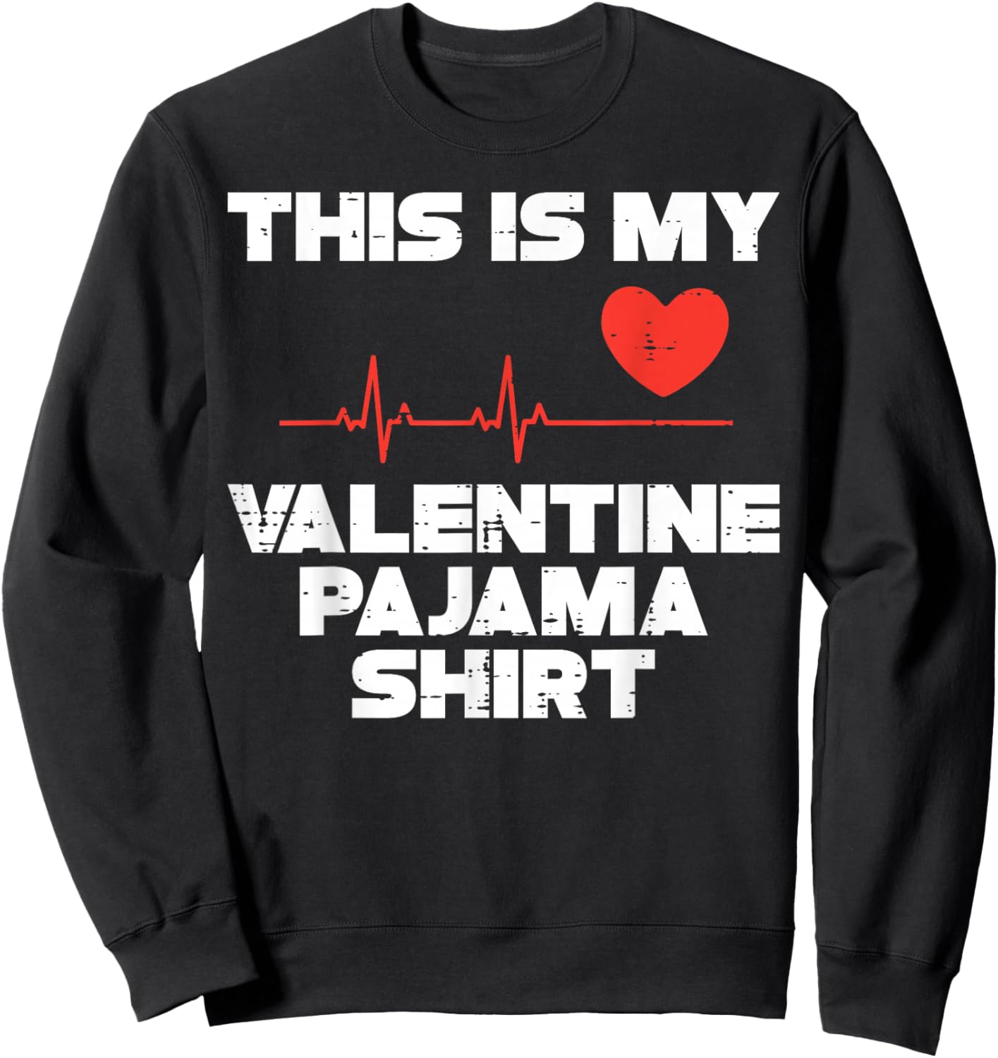 This is My Valentine Pajama Valentines Day Men Women Kids Sweatshirt - Sweatshirt | Black