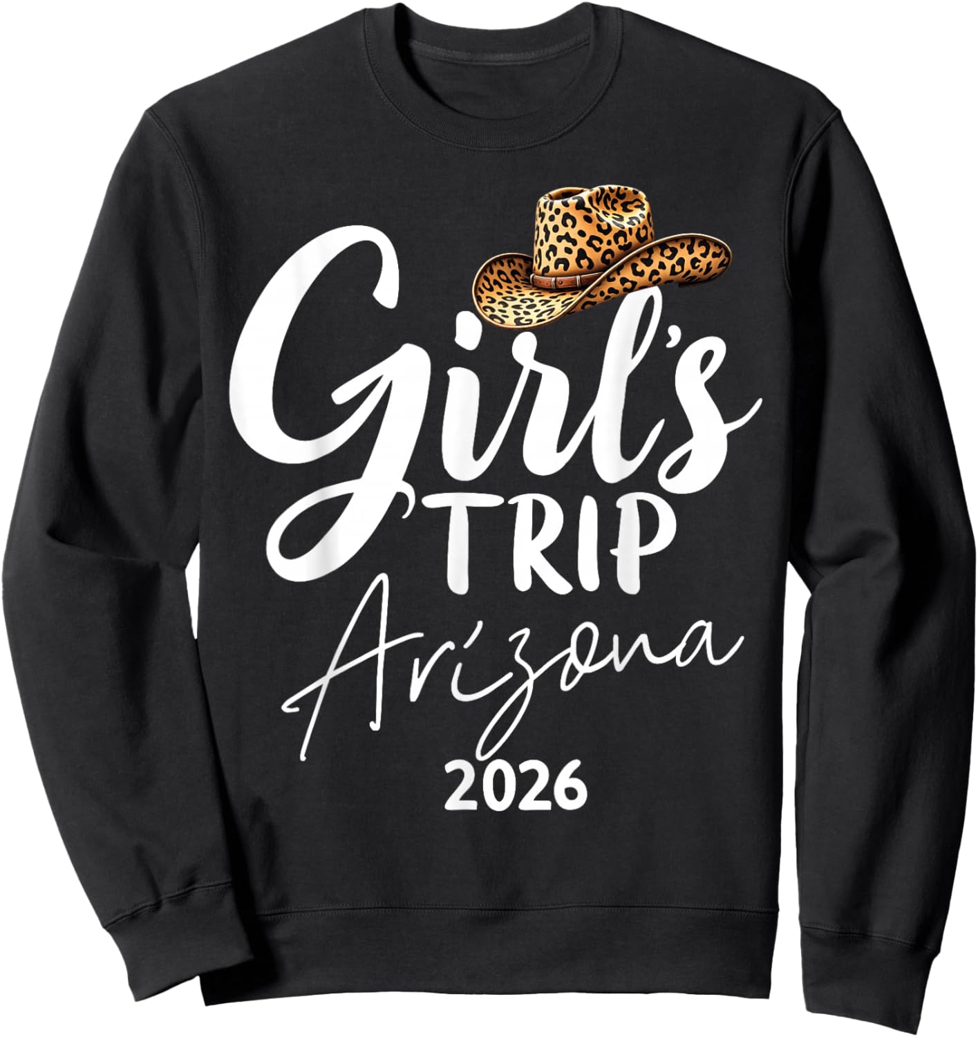 Girls Trip Arizona 2026 Weekend Vacation Birthday Squad Sweatshirt - Sweatshirt | Black