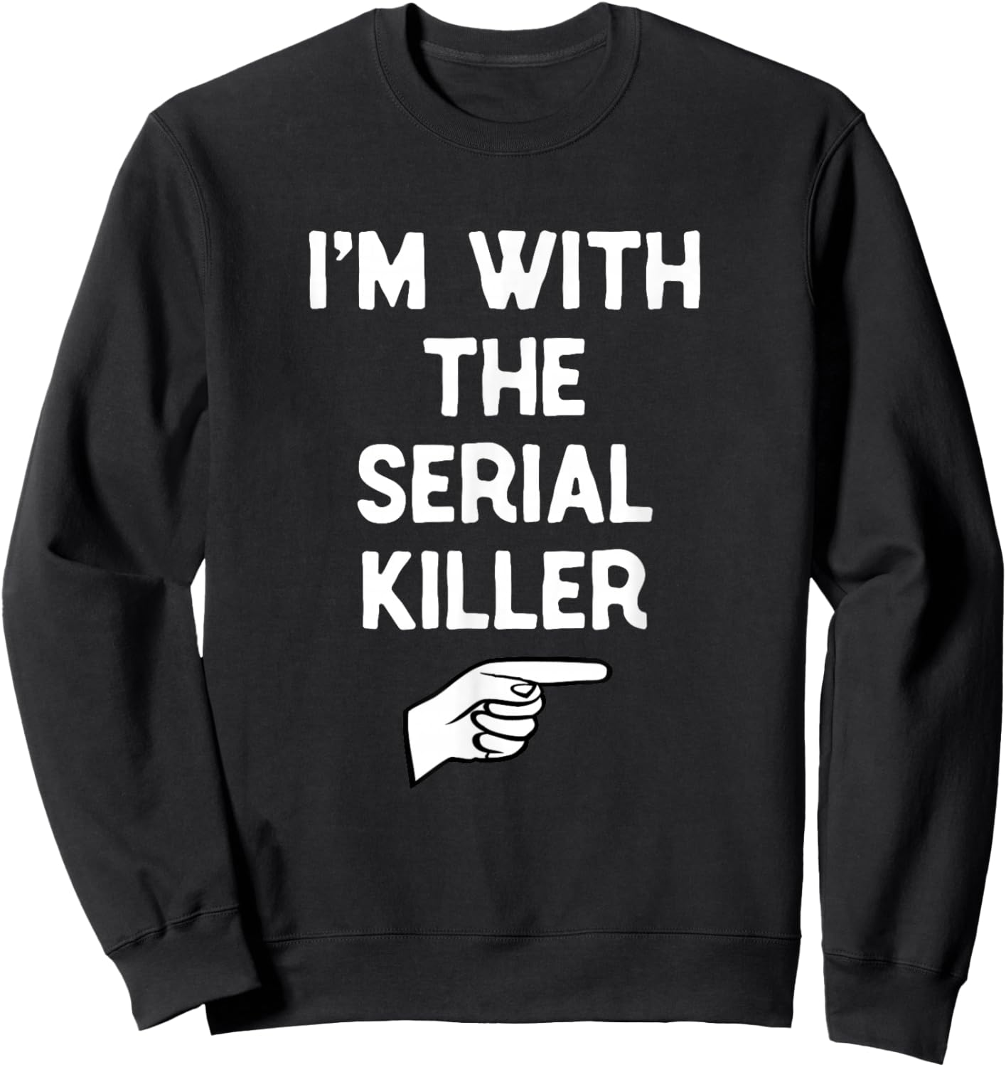 I’m with The Serial Killer Funny Halloween Matching Costume Sweatshirt - Sweatshirt | Black