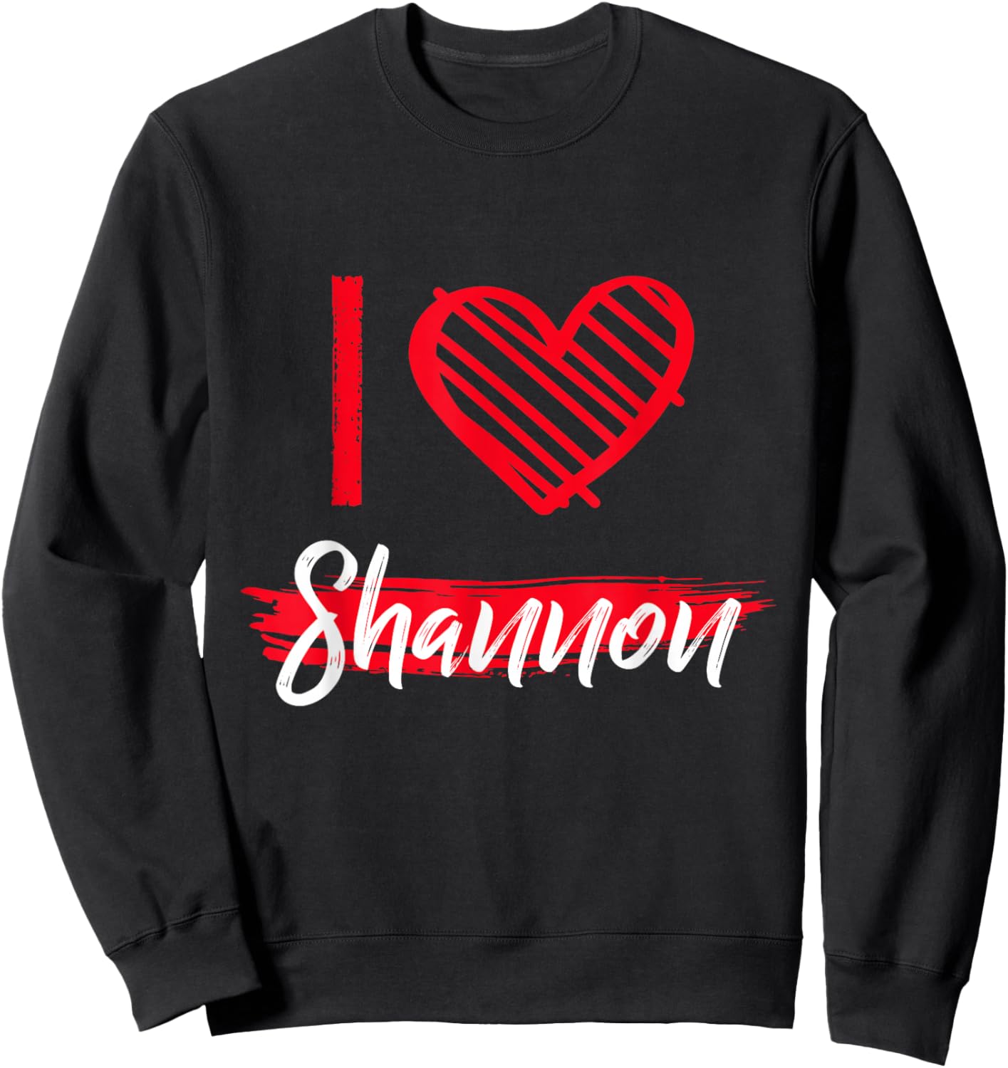 I Love Shannon I Heart Shannon Sweatshirt - Sweatshirt | Black