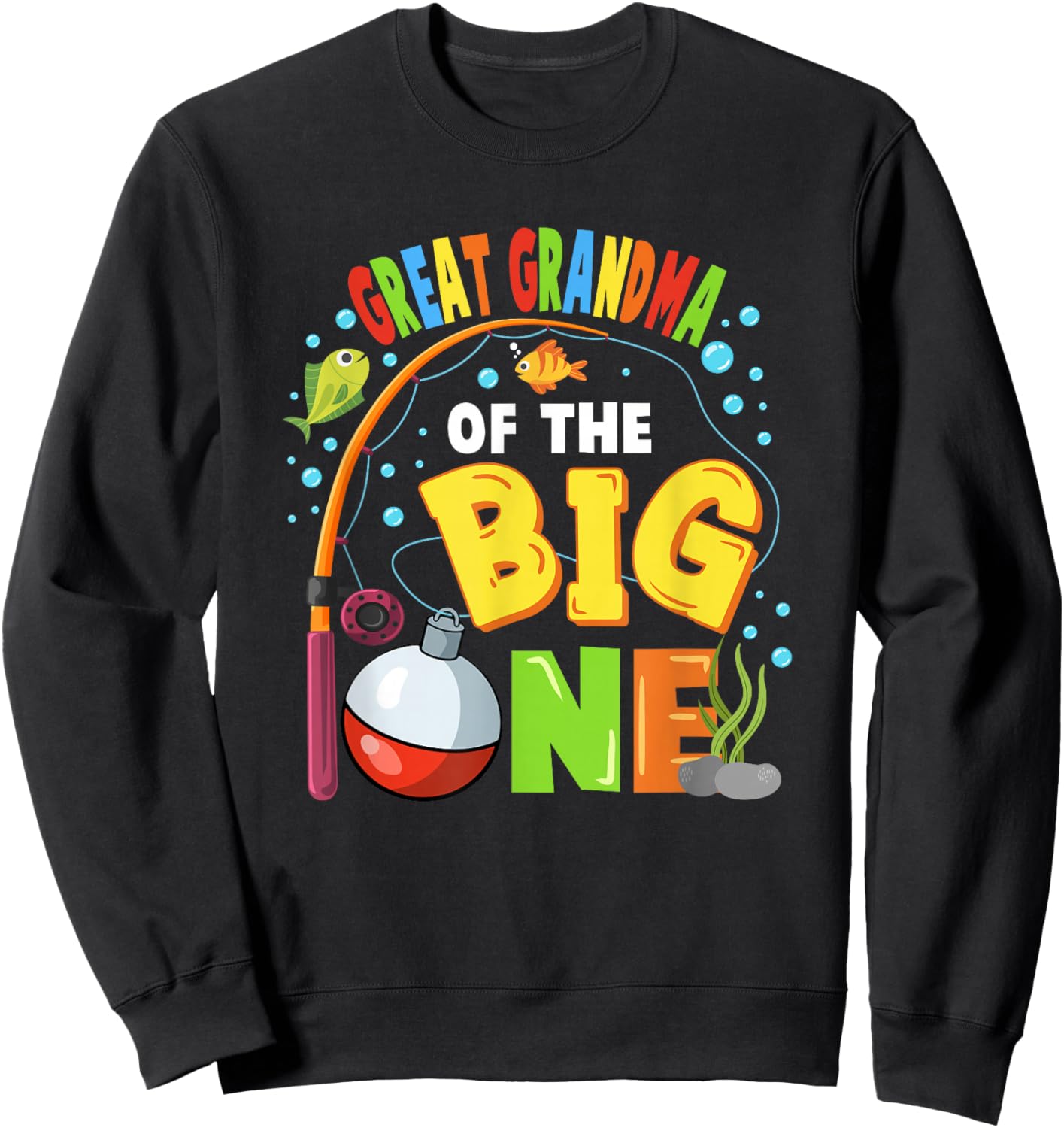 Great Grandma of The Big One Fishing Birthday Boy Family Sweatshirt - Sweatshirt | Black