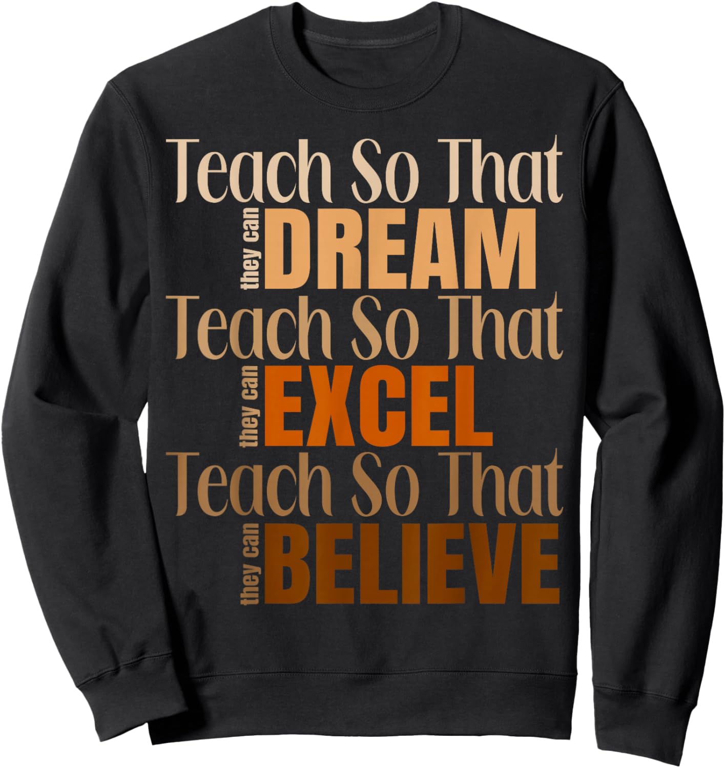 Teach So That They Can Dream Black History Month Teachers Sweatshirt - Sweatshirt | Black
