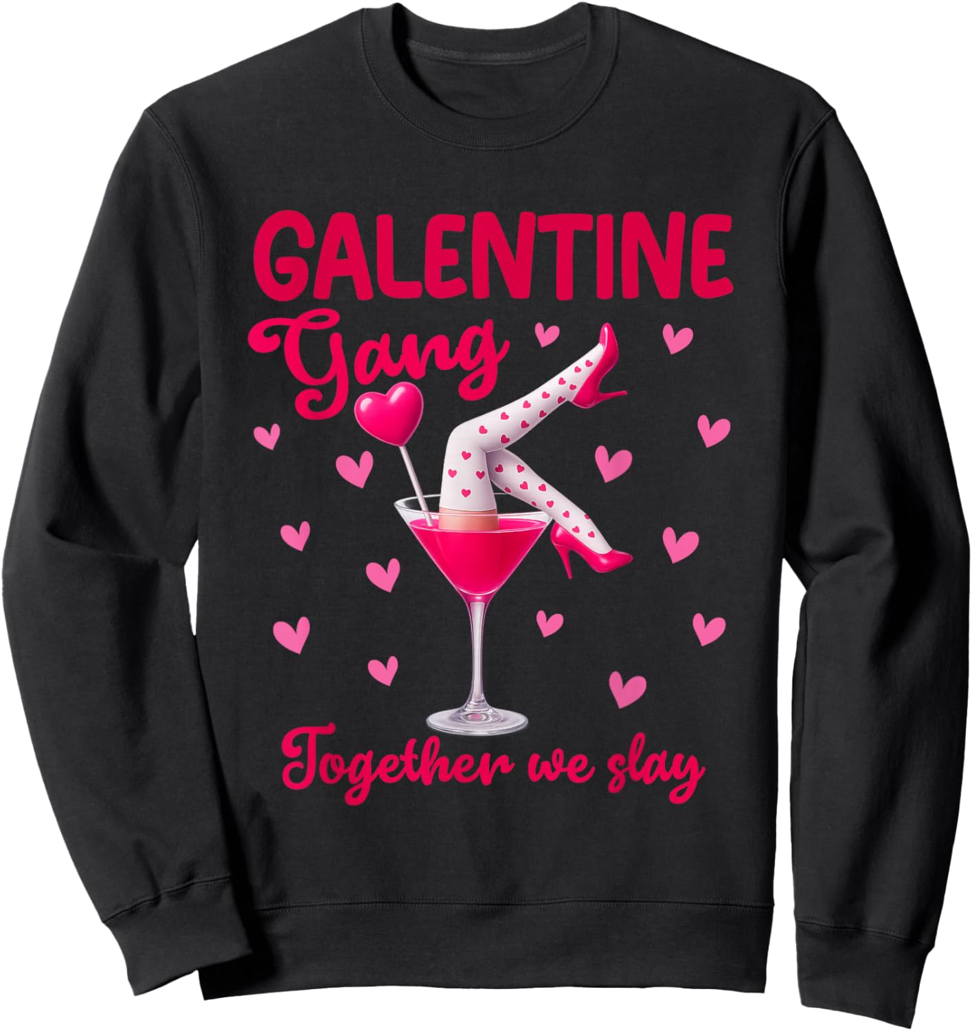 Galentine Gang Together We Slay Valentine's Day Bestie Funny Sweatshirt - Sweatshirt | Black