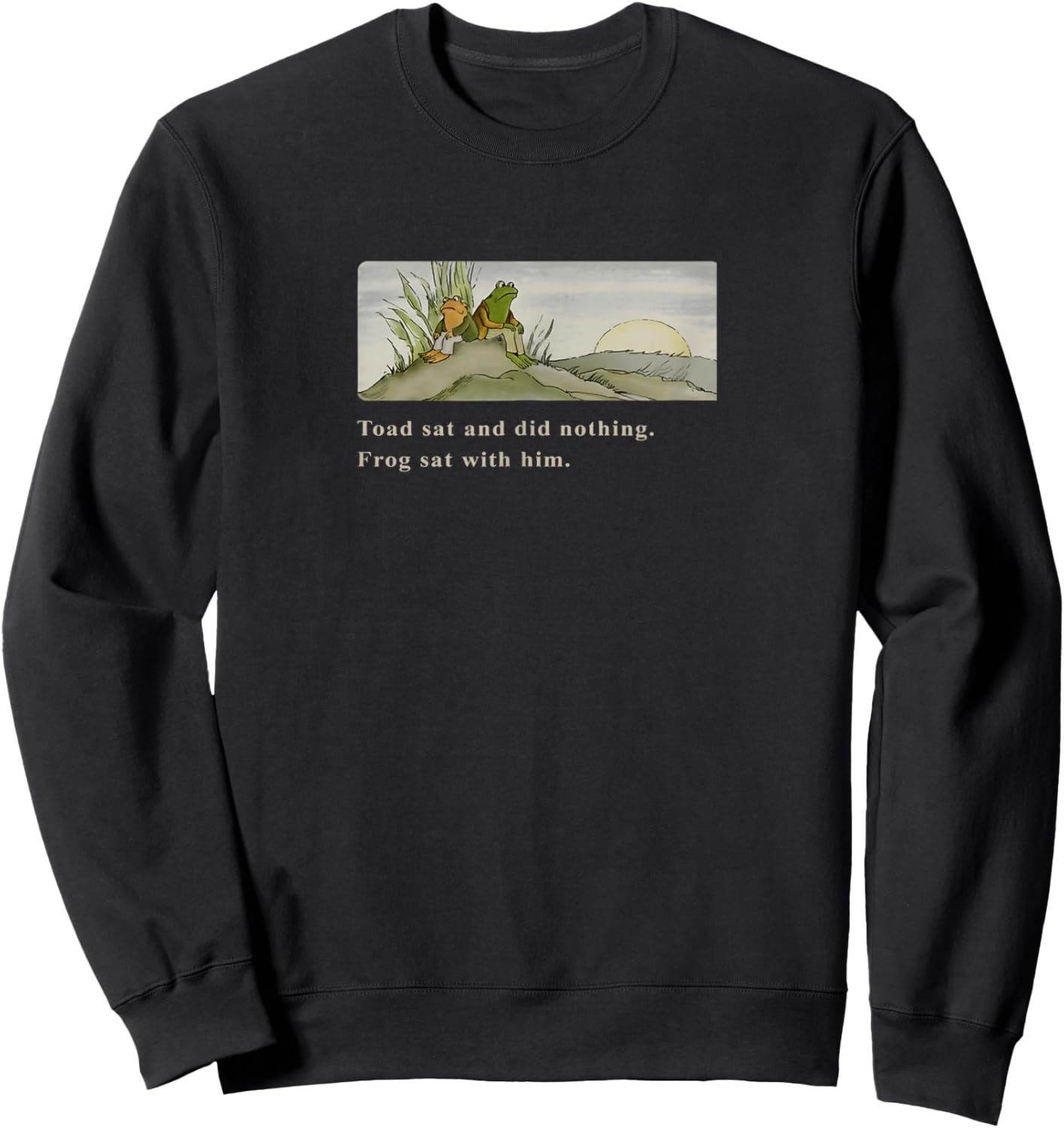 Toad Sat and Did Nothing Frog Sat with Him Retro Funny Meme Sweatshirt - Sweatshirt | Black