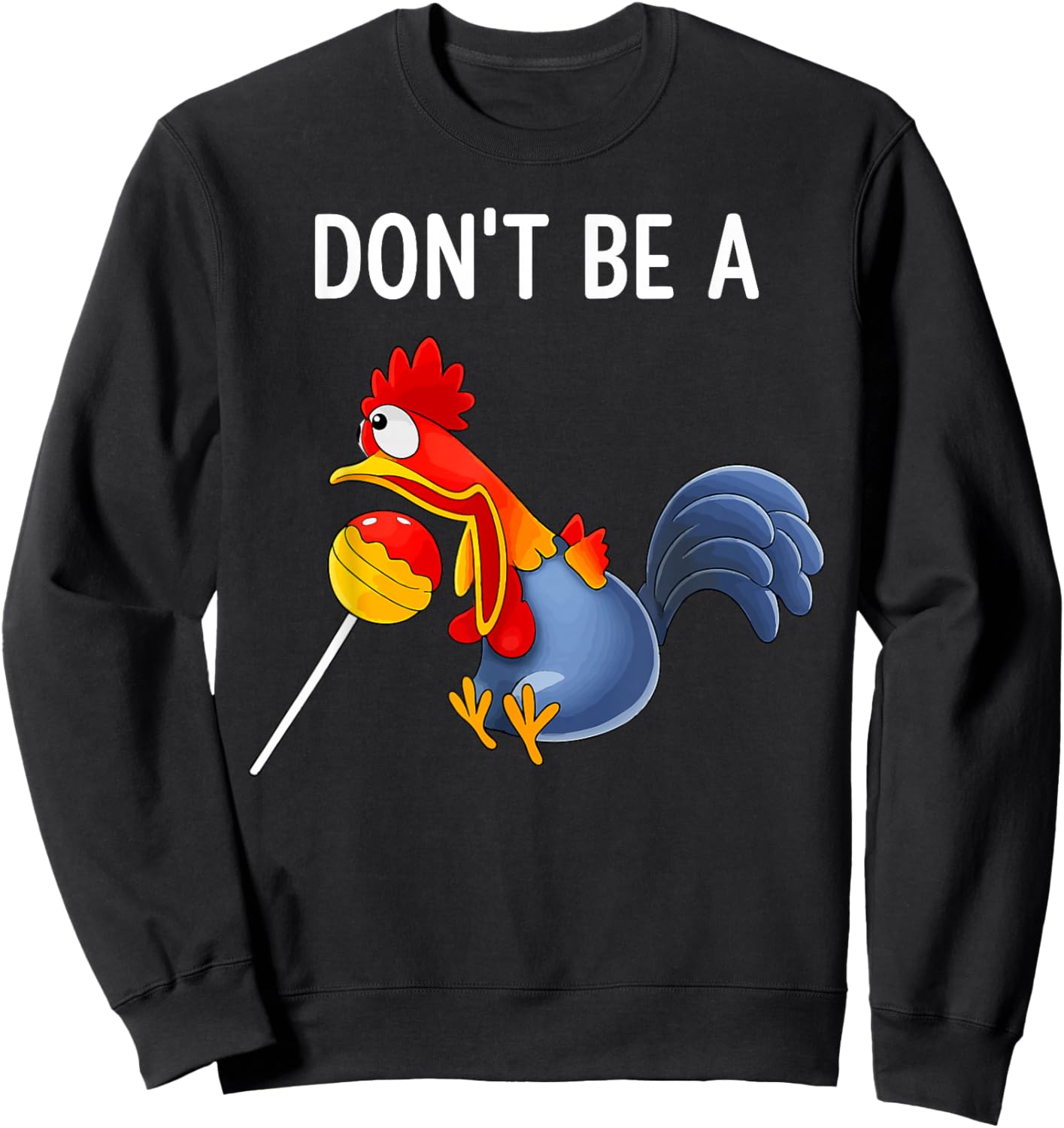Don't be a Cocktail Sucker Funny Cock Lollipop Sweatshirt - Sweatshirt | Black