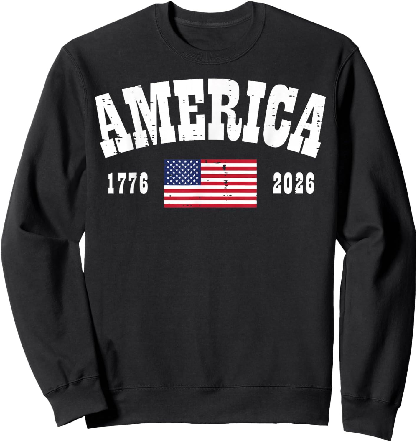250th Anniversary America 1776 2026 250 Year USA Men Women Sweatshirt - Sweatshirt | Black